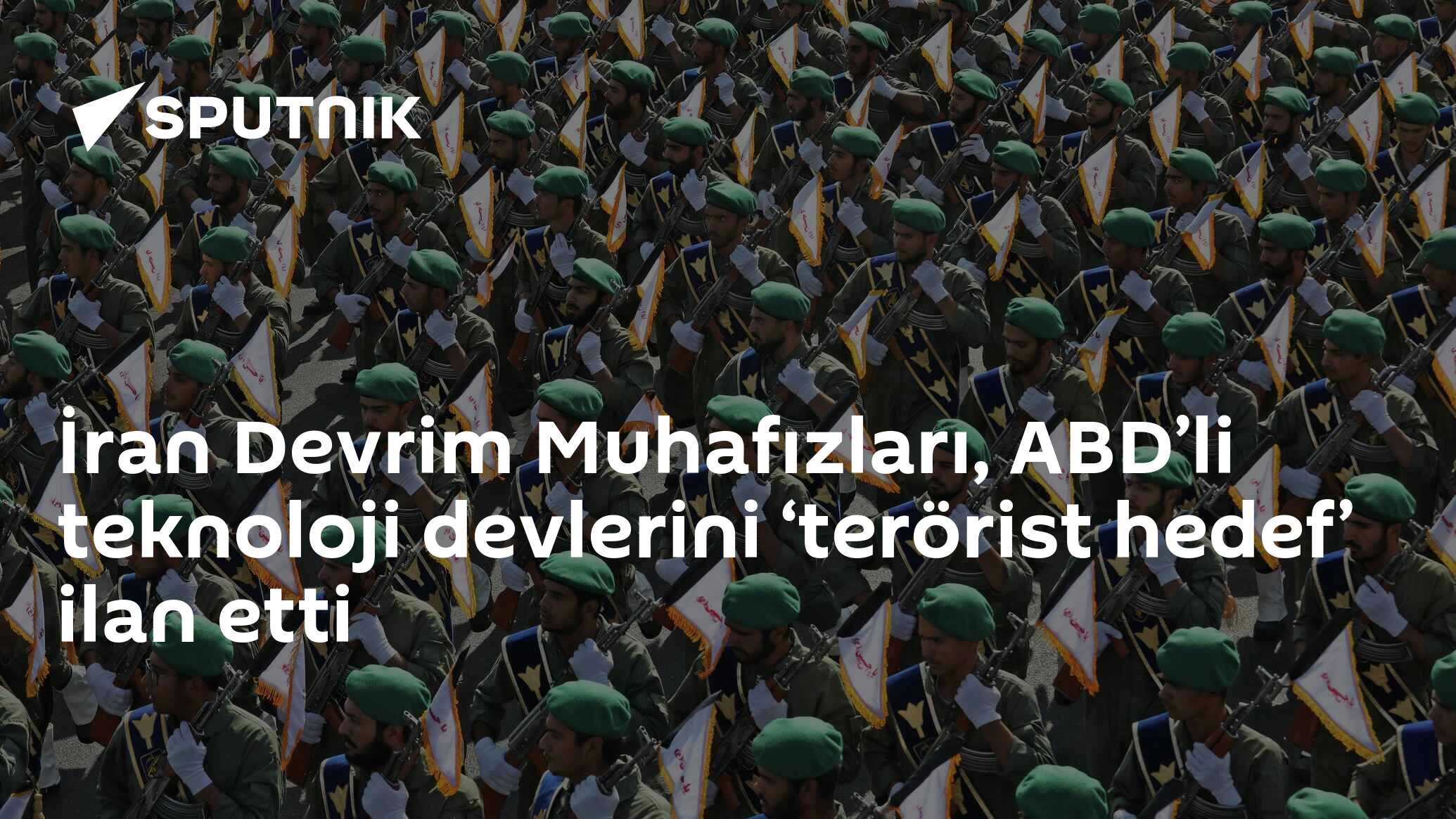 İran Devrim Muhafızları, ABD’li teknoloji devlerini ‘terörist hedef’ ilan etti