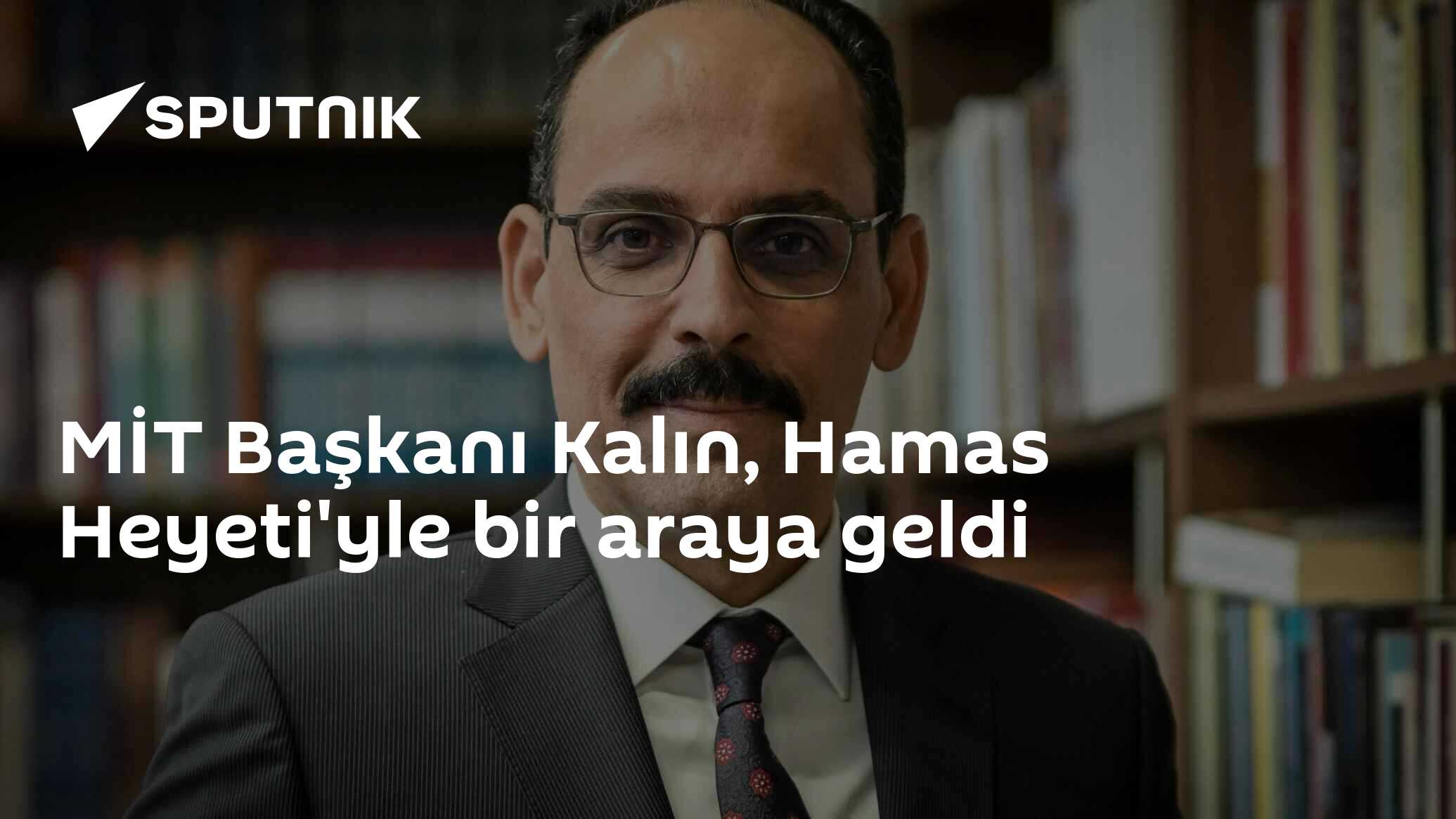 MİT Başkanı Kalın, Hamas Heyeti'yle bir araya geldi