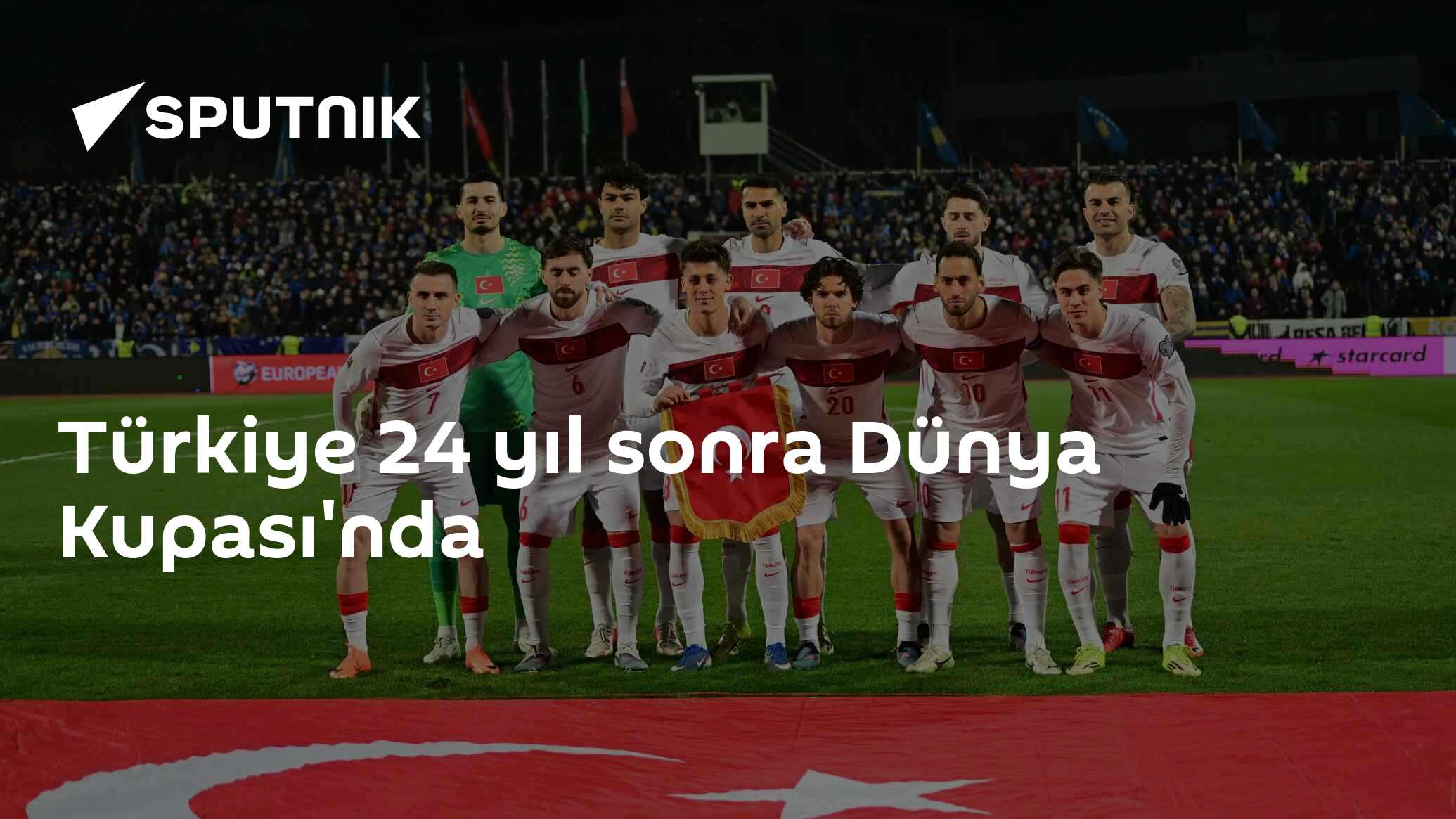 Türkiye 24 yıl sonra Dünya Kupası'nda