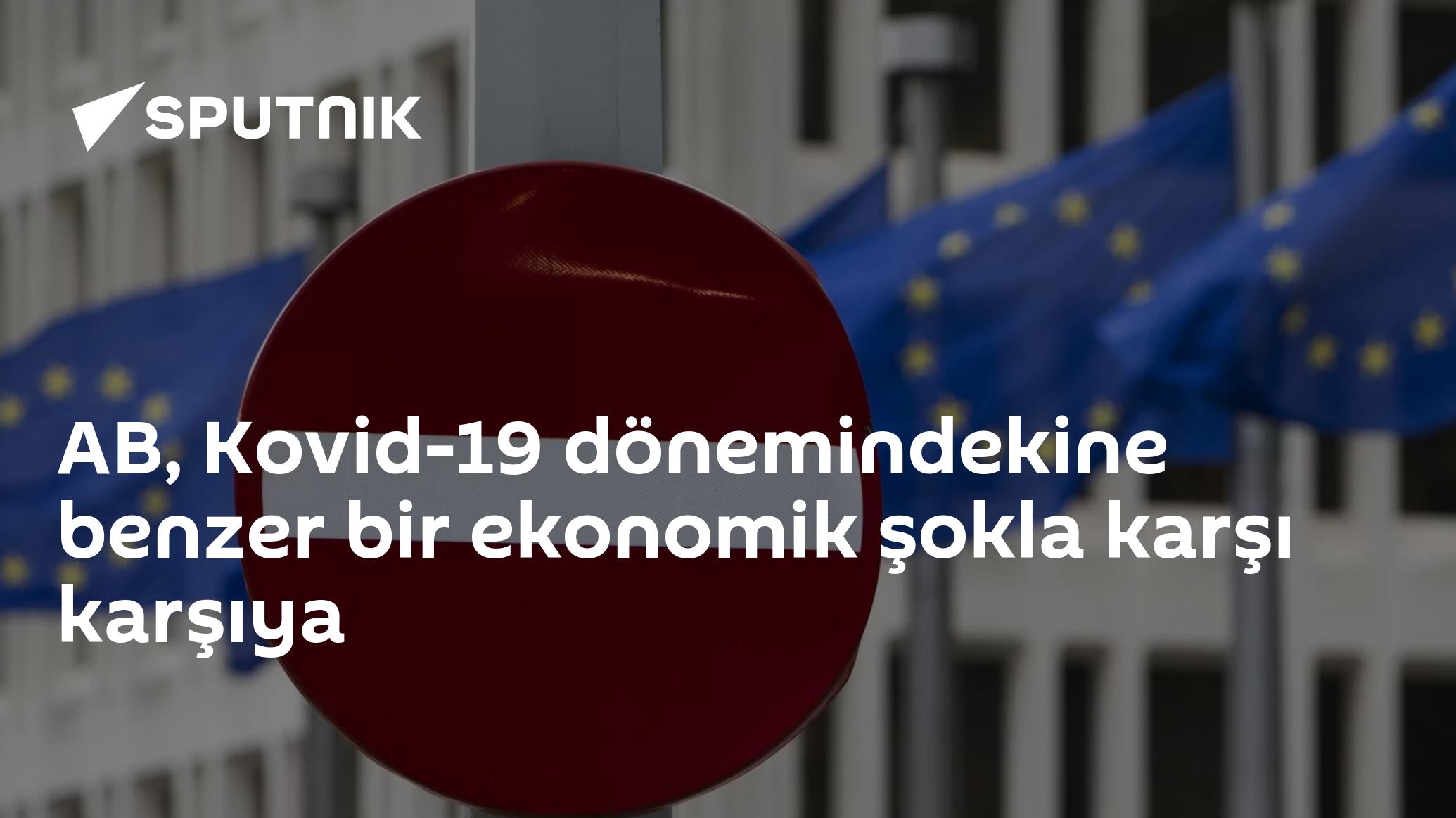AB, Kovid-19 dönemindekine benzer bir ekonomik şokla karşı karşıya
