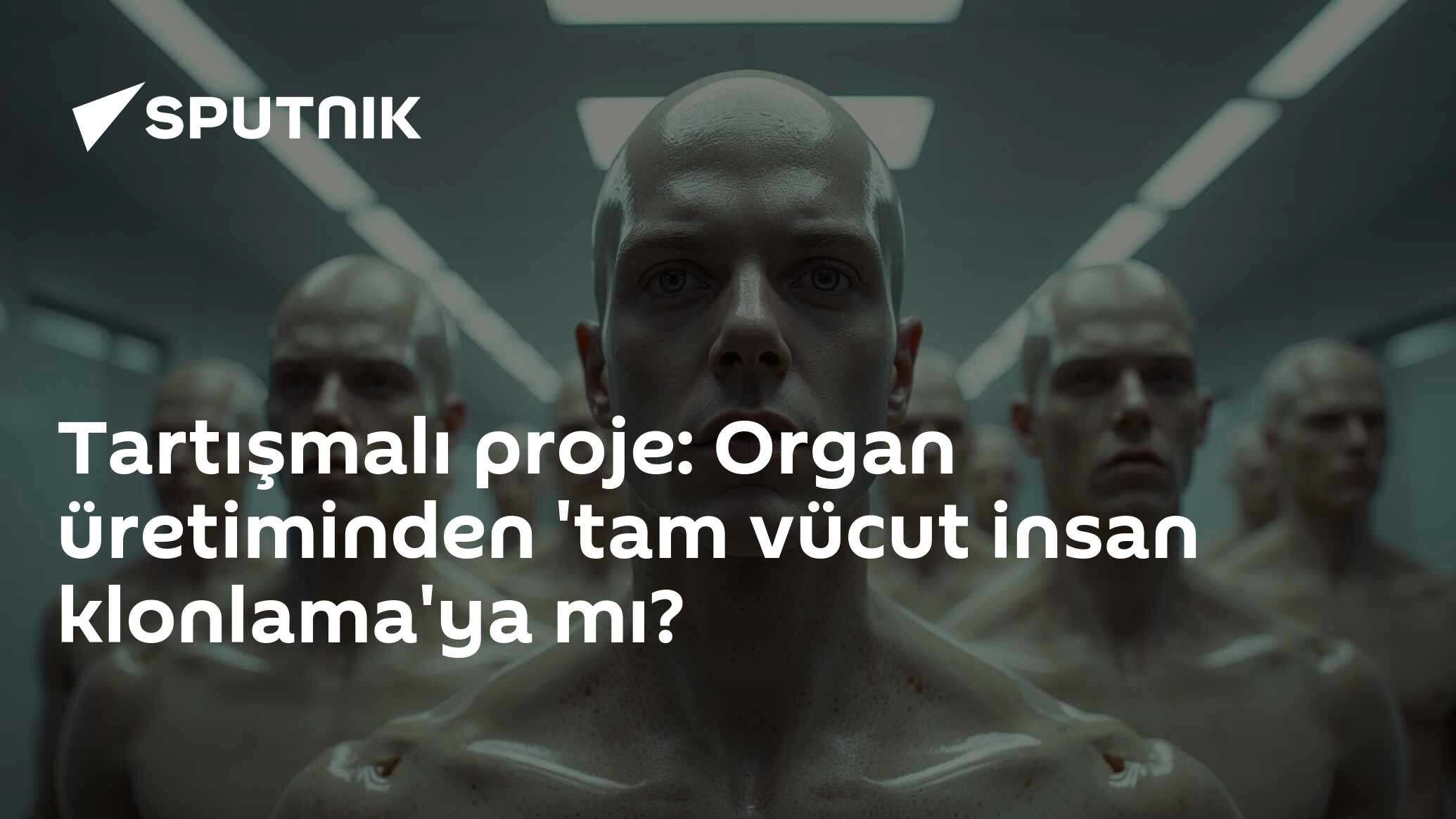 Tartışmalı: Organ üretiminden 'tam vücut insan klonlama'ya mı?