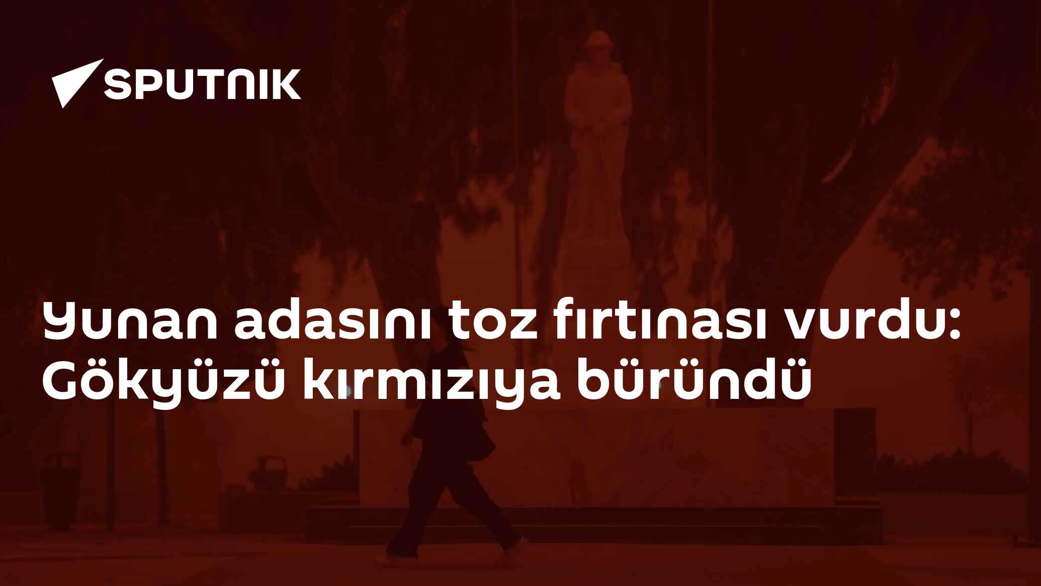 Yunan adasını toz fırtınası vurdu: Gökyüzü kırmızıya büründü