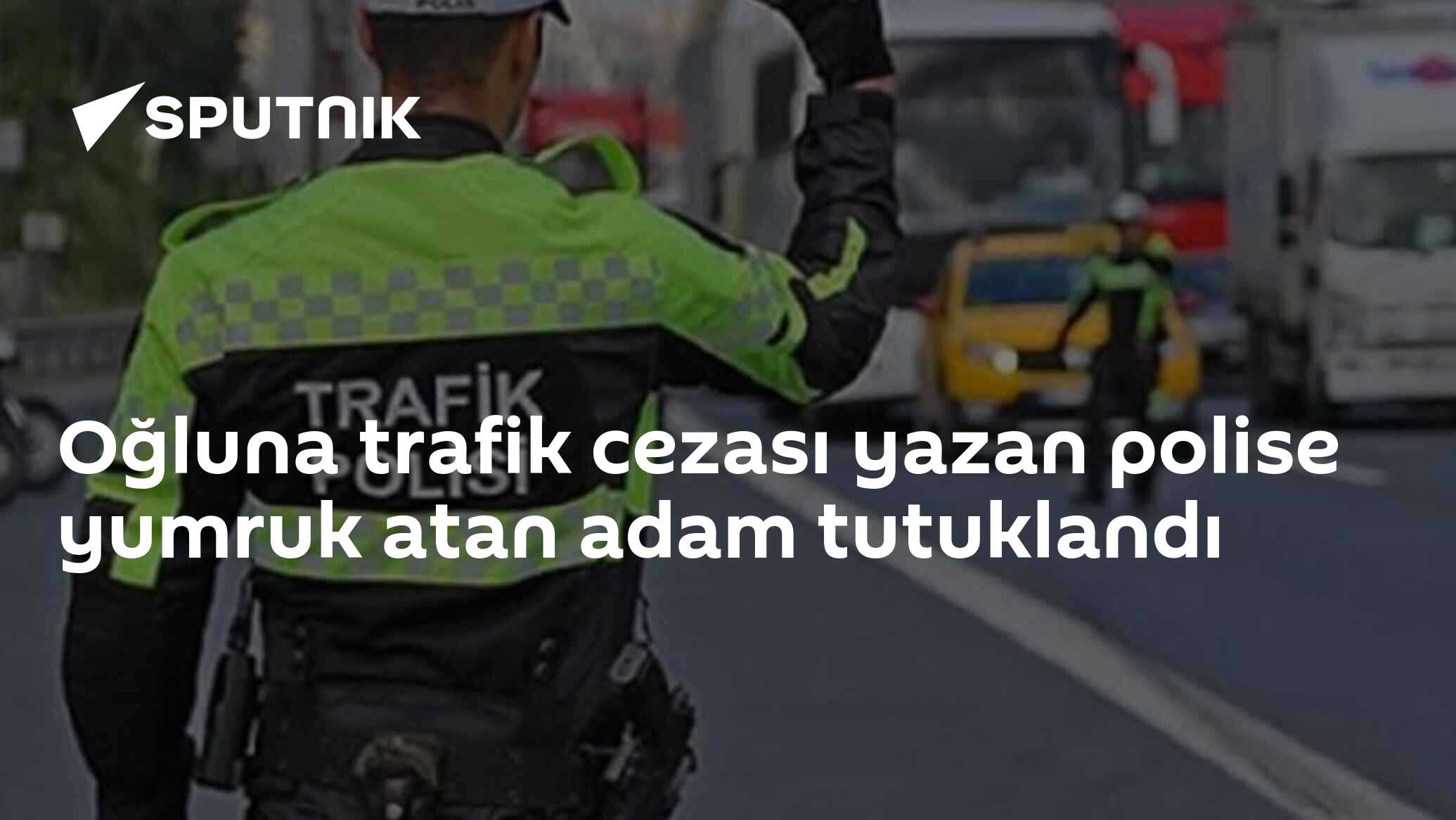 Oğluna trafik cezası yazan polise yumruk atan adam tutuklandı