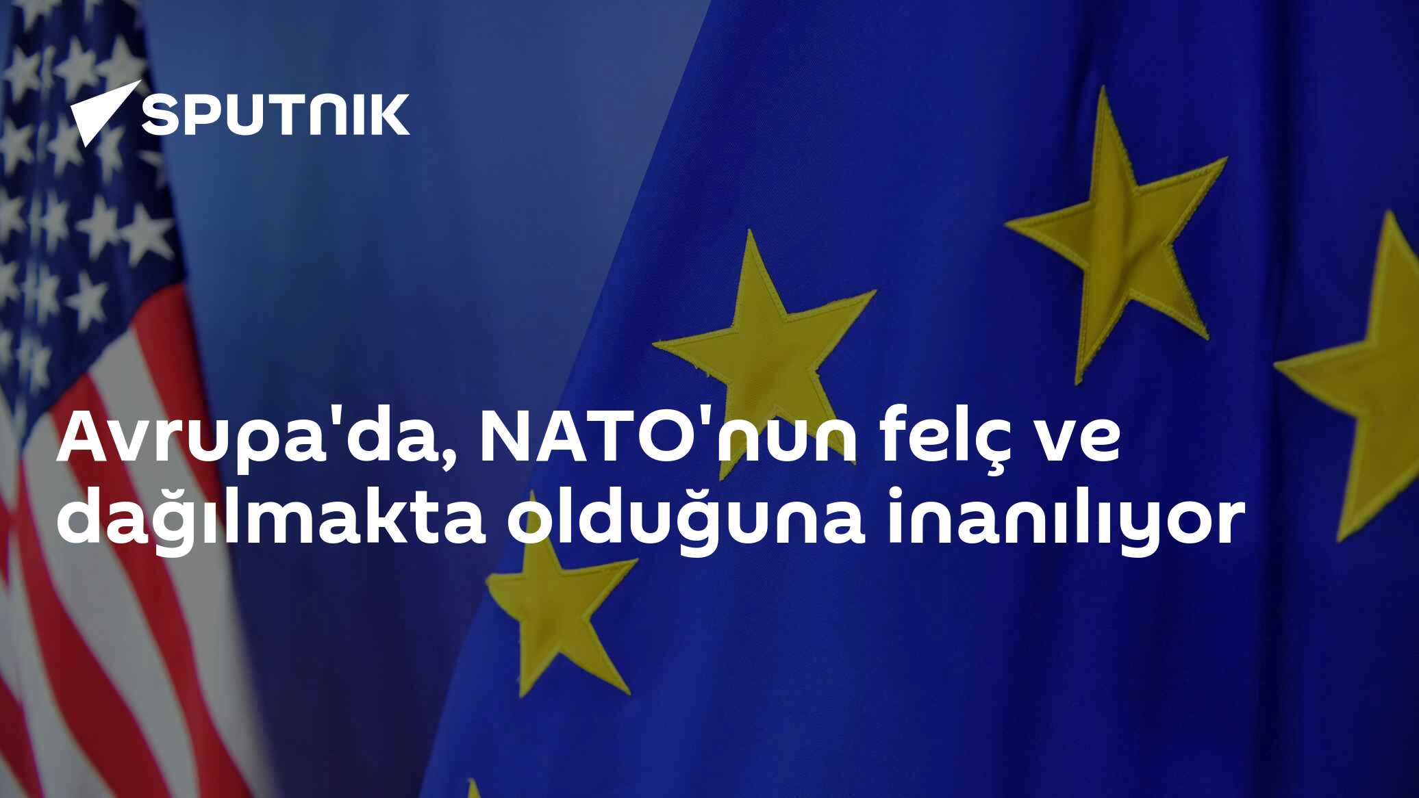 Avrupa'da, NATO'nun felç ve dağılmakta olduğuna inanılıyor