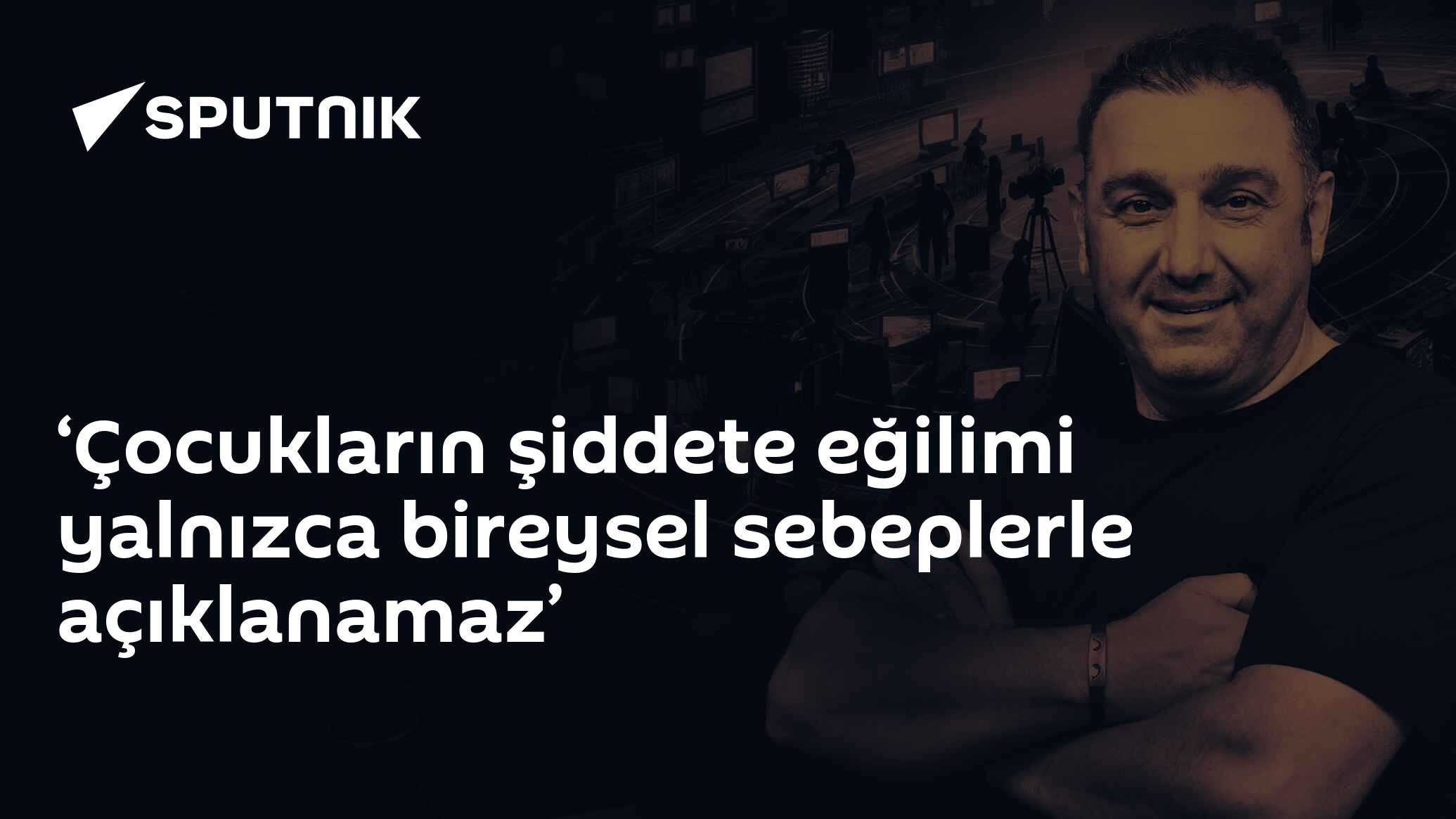 ‘Çocukların şiddete eğilimi yalnızca bireysel sebeplerle açıklanamaz’