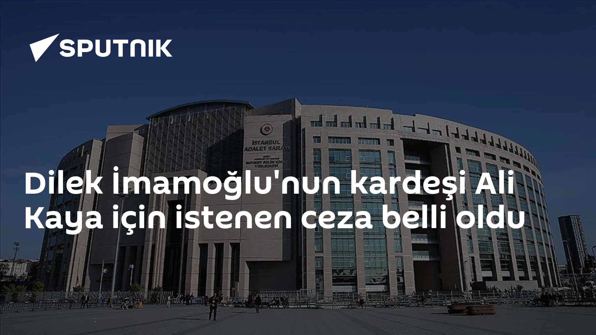 Dilek İmamoğlu'nun kardeşi Ali Kaya için istenen ceza belli oldu