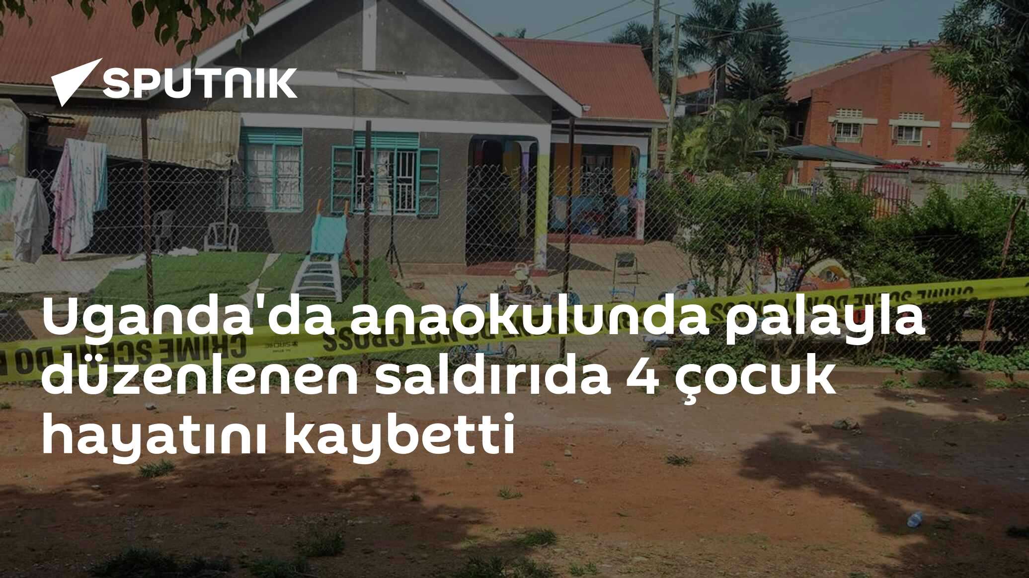 Uganda'da anaokulunda palayla düzenlenen saldırıda 4 çocuk hayatını kaybetti