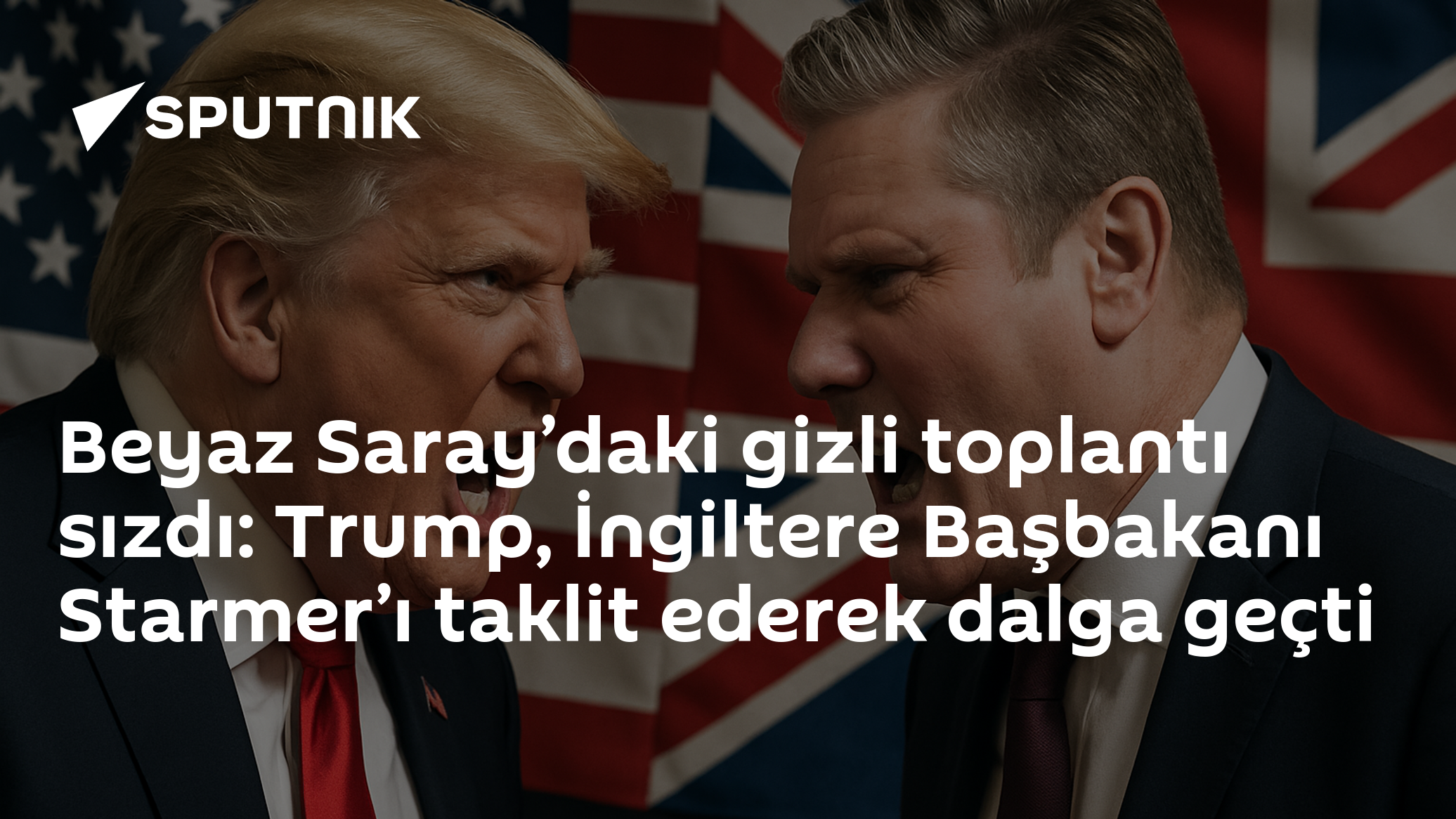Beyaz Saray’daki gizli toplantı sızdı: Trump,  İngiltere Başbakanı Starmer’ı taklit ederek dalga geçti