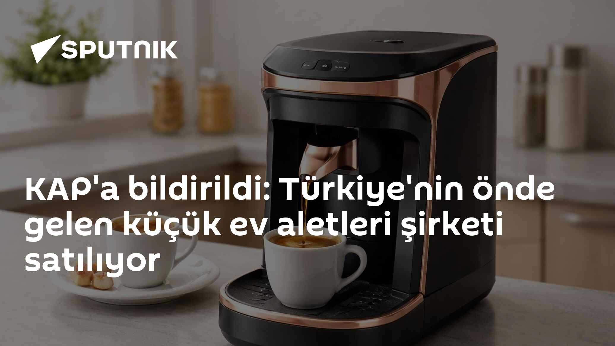 KAP'a bildirildi: Türkiye'nin önde gelen küçük ev aletleri şirketi satılıyor