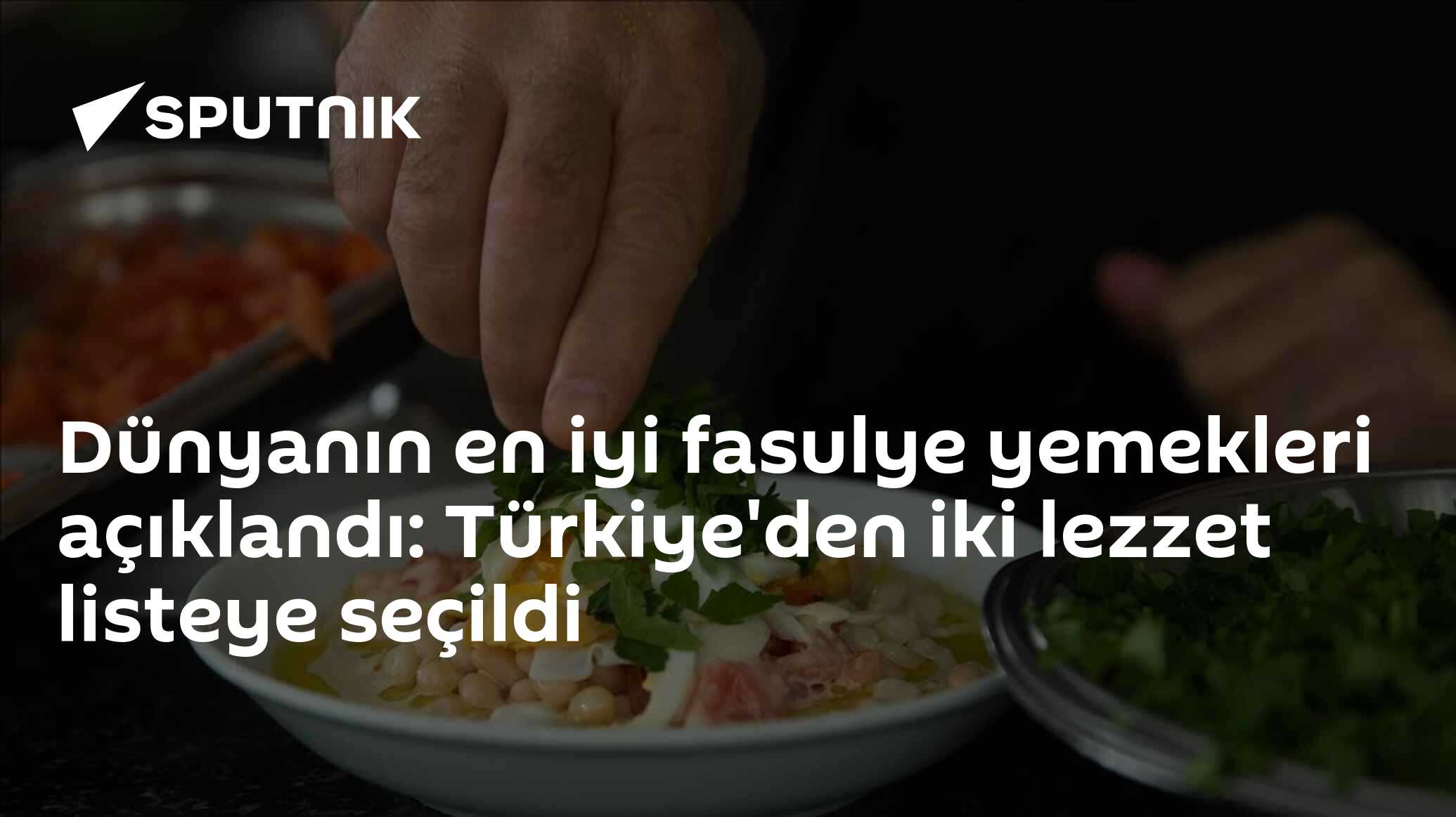 Dünyanın en iyi fasulye yemekleri açıklandı: Türkiye'den iki lezzet listeye seçildi