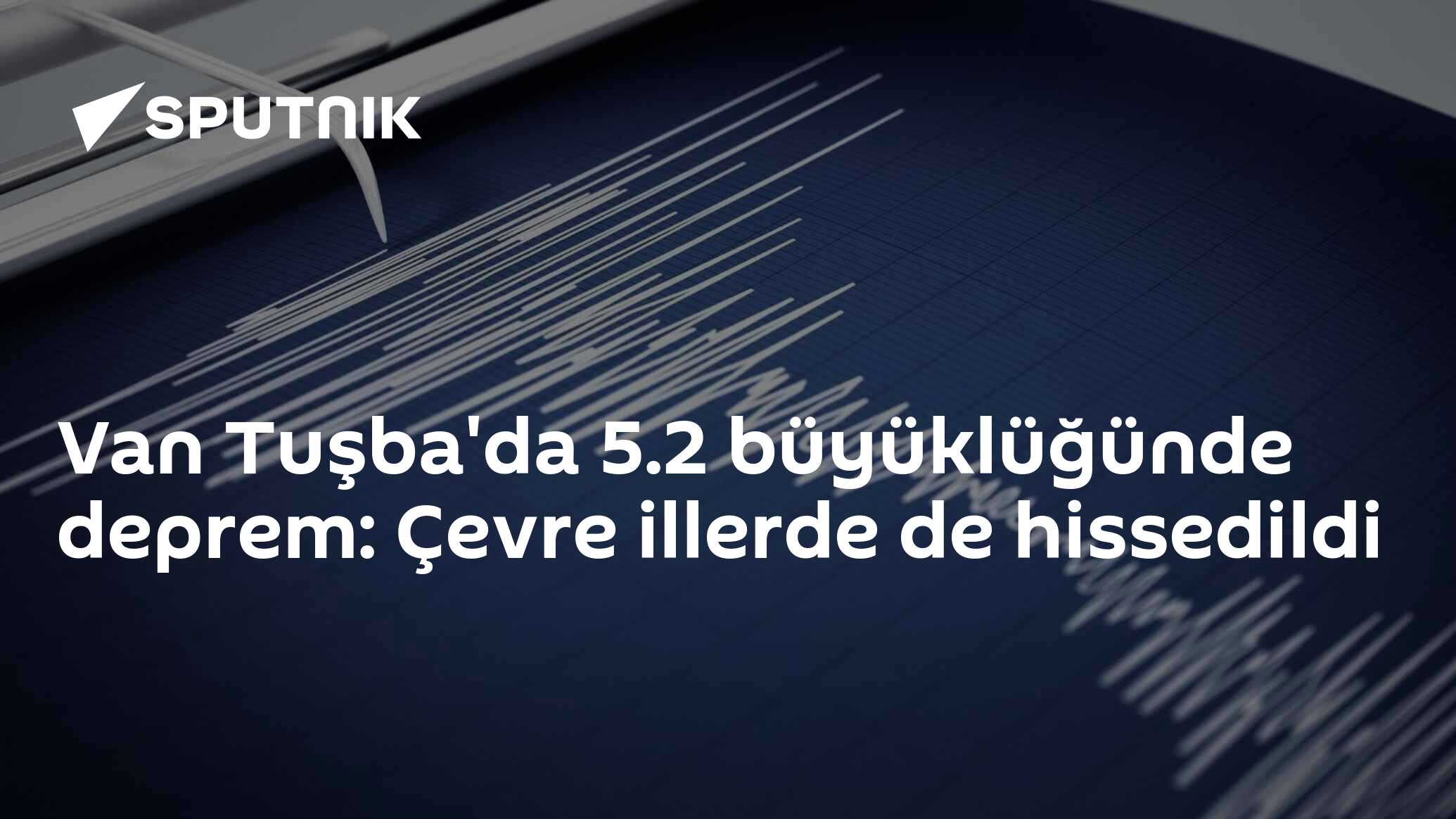 AFAD duyurdu: Van Tuşba'da 5.2 büyüklüğünde deprem