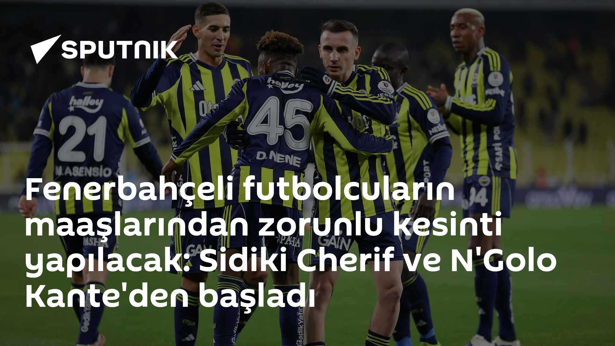 Fenerbahçeli futbolcuların maaşlarından zorunlu kesinti yapılacak: Sidiki Cherif ve N'Golo Kante'den başladı