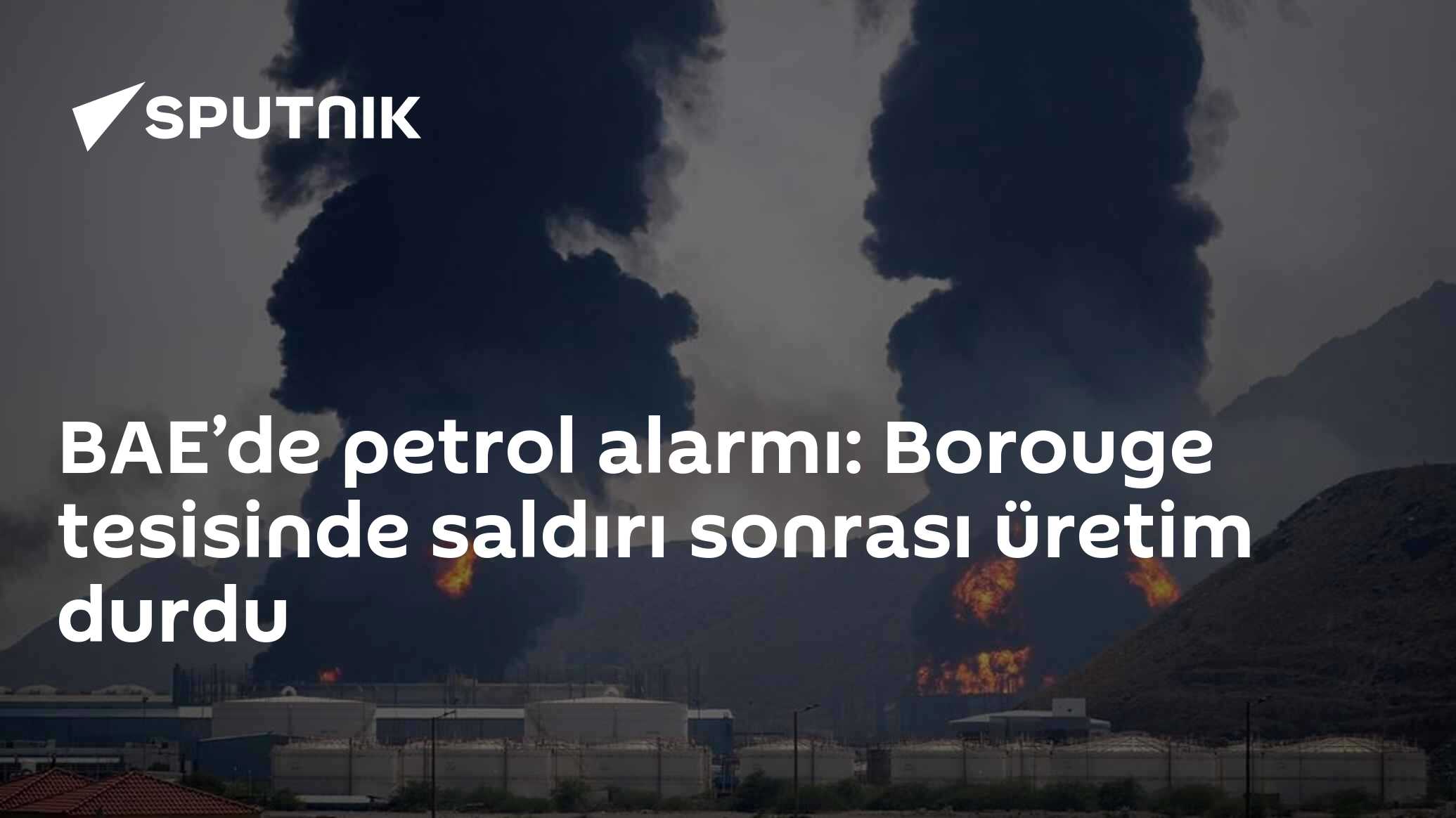 BAE’de petrol alarmı: Borouge tesisinde saldırı sonrası üretim durdu