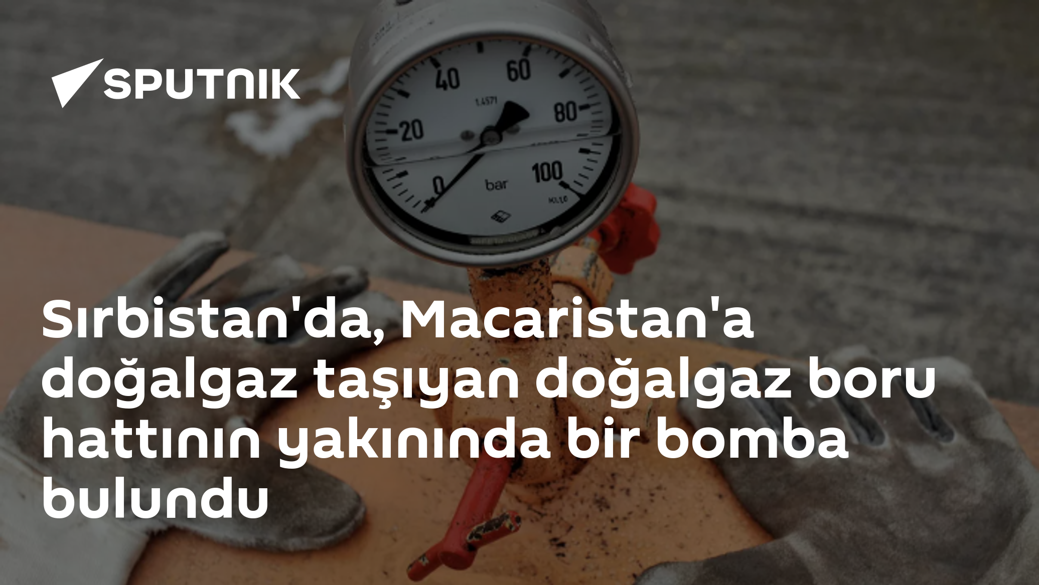 Sırbistan'da, Macaristan'a doğalgaz taşıyan doğalgaz boru hattının yakınında bir bomba bulundu