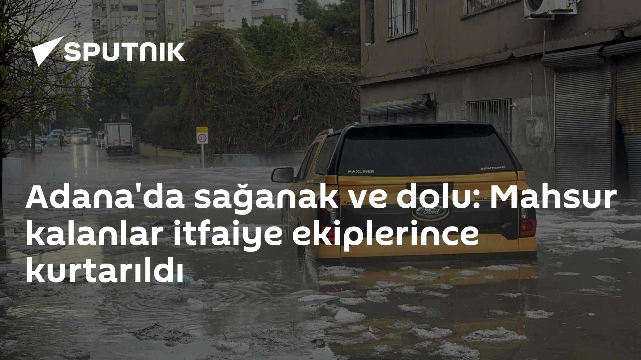 Adana'da sağanak ve dolu: Mahsur kalanlar  itfaiye ekiplerince kurtarıldı