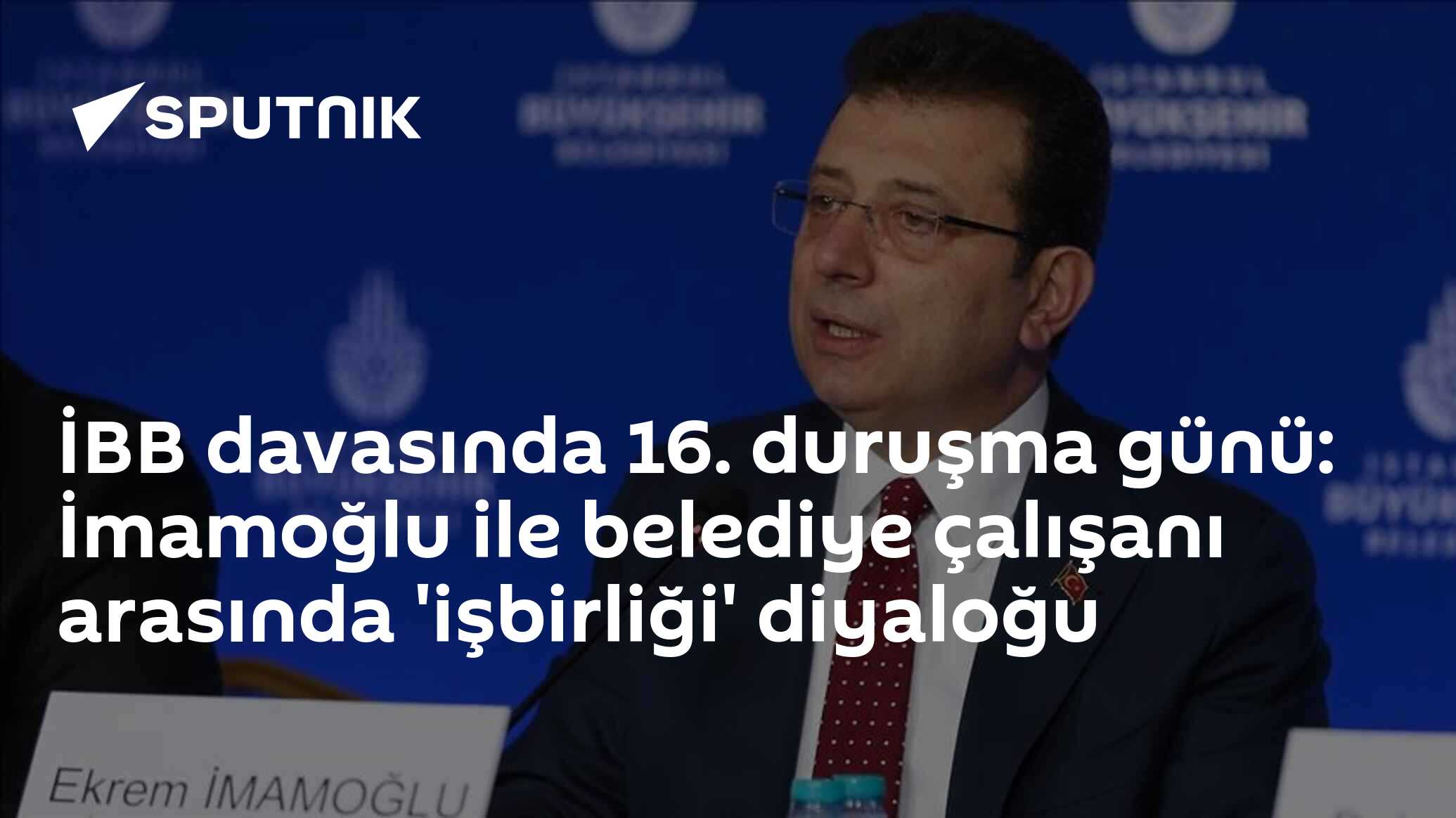 İBB davasında 16. duruşma günü: İmamoğlu ile belediye çalışanı arasında 'işbirliği' diyaloğu