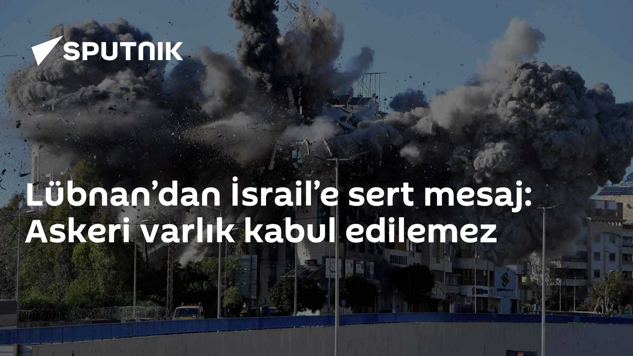 Lübnan’dan İsrail’e sert mesaj: Askeri varlık kabul edilemez