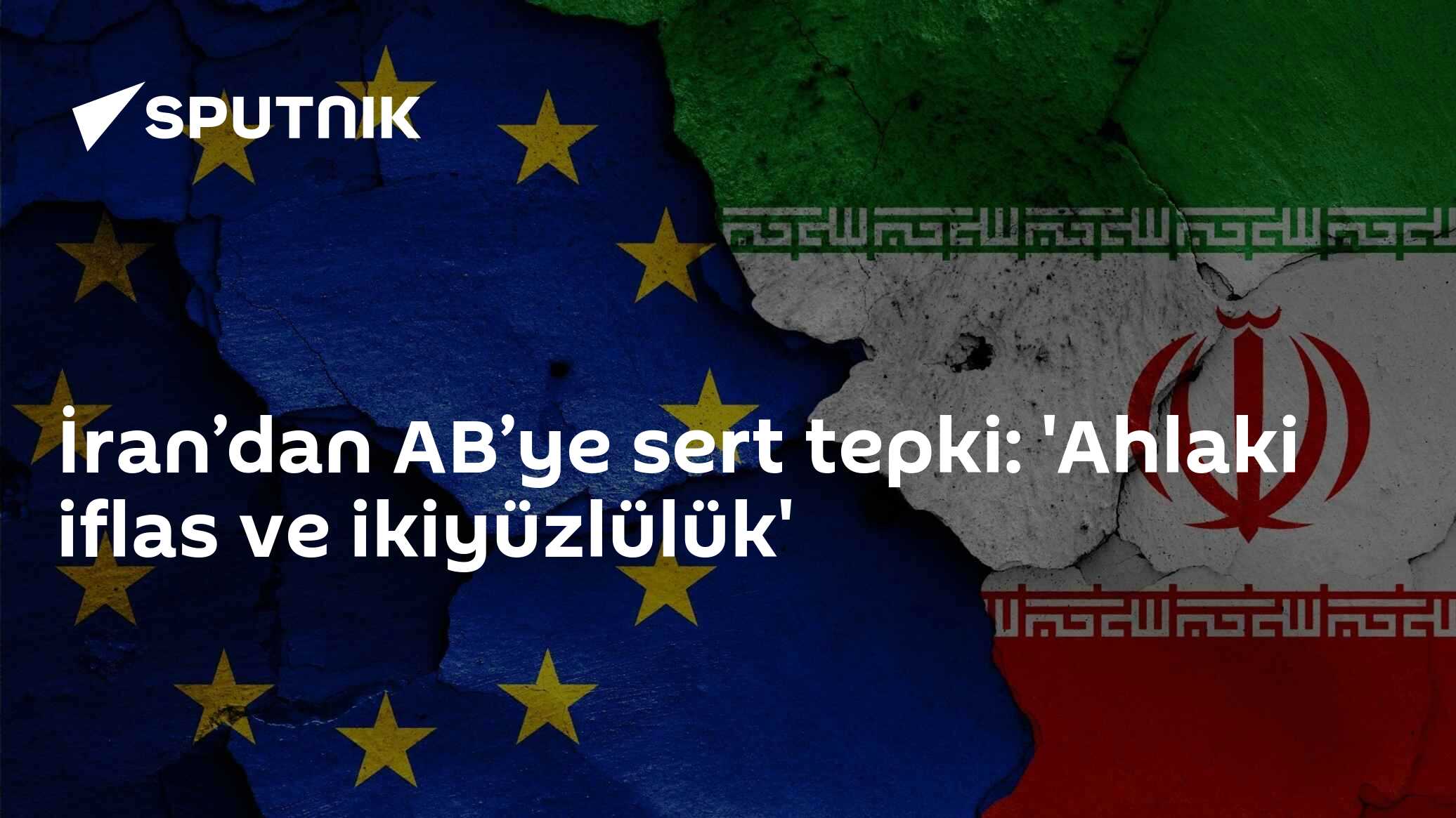 İran’dan AB’ye sert tepki: 'Ahlaki iflas ve ikiyüzlülük'