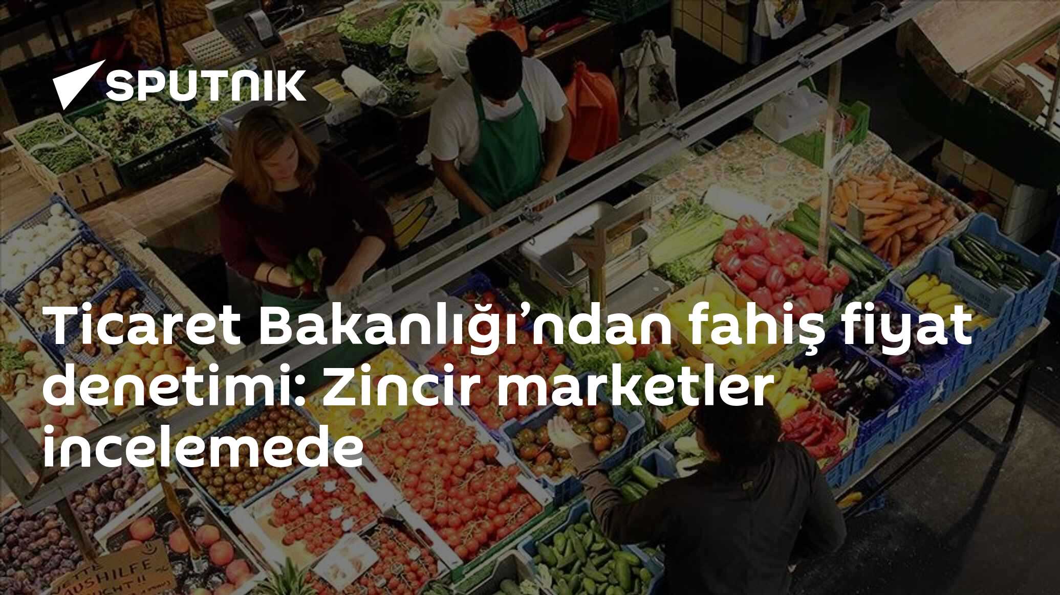 Ticaret Bakanlığı’ndan fahiş fiyat denetimi: Zincir marketler incelemede