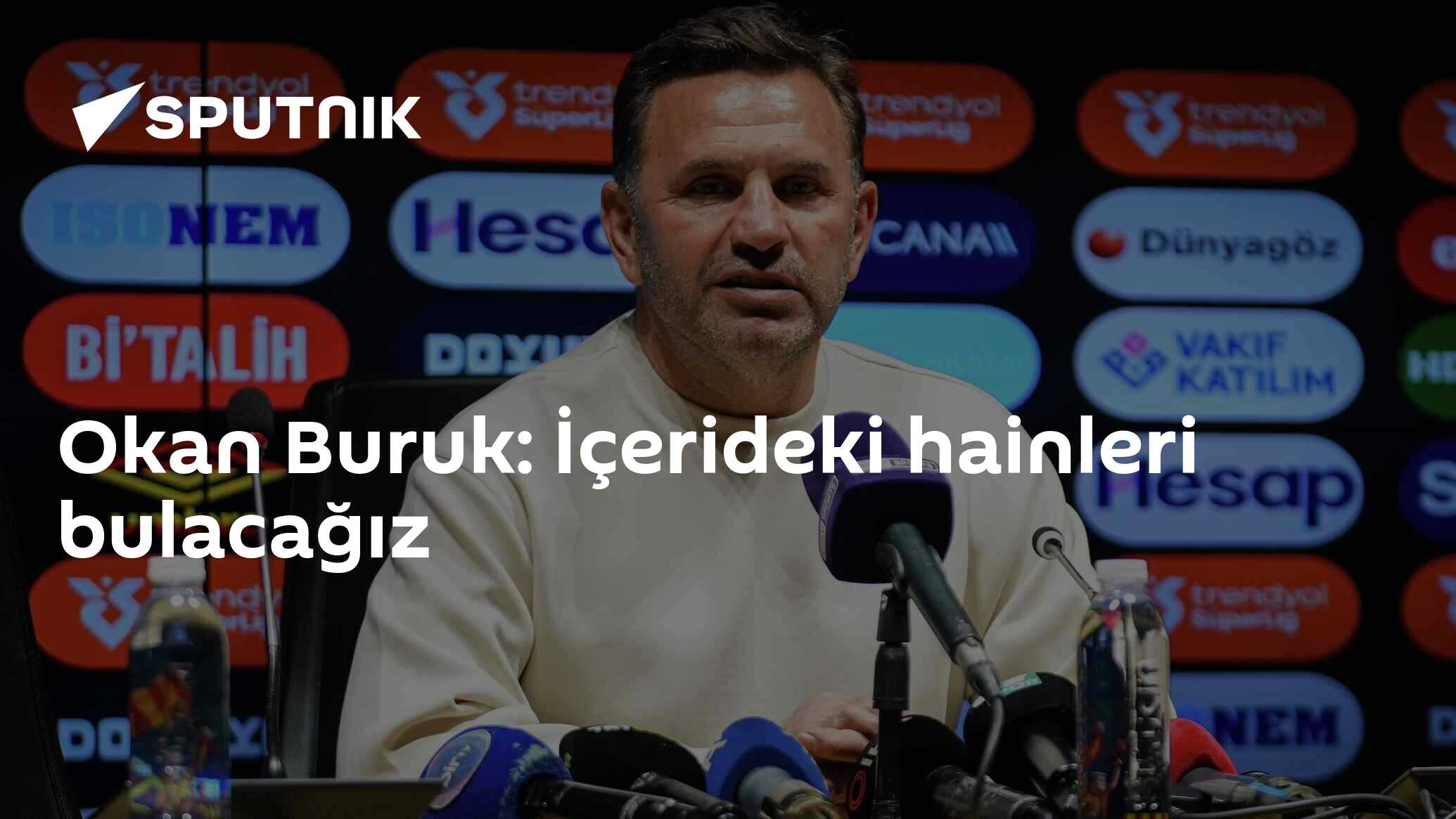 Okan Buruk: İçerideki hainleri bulacağız