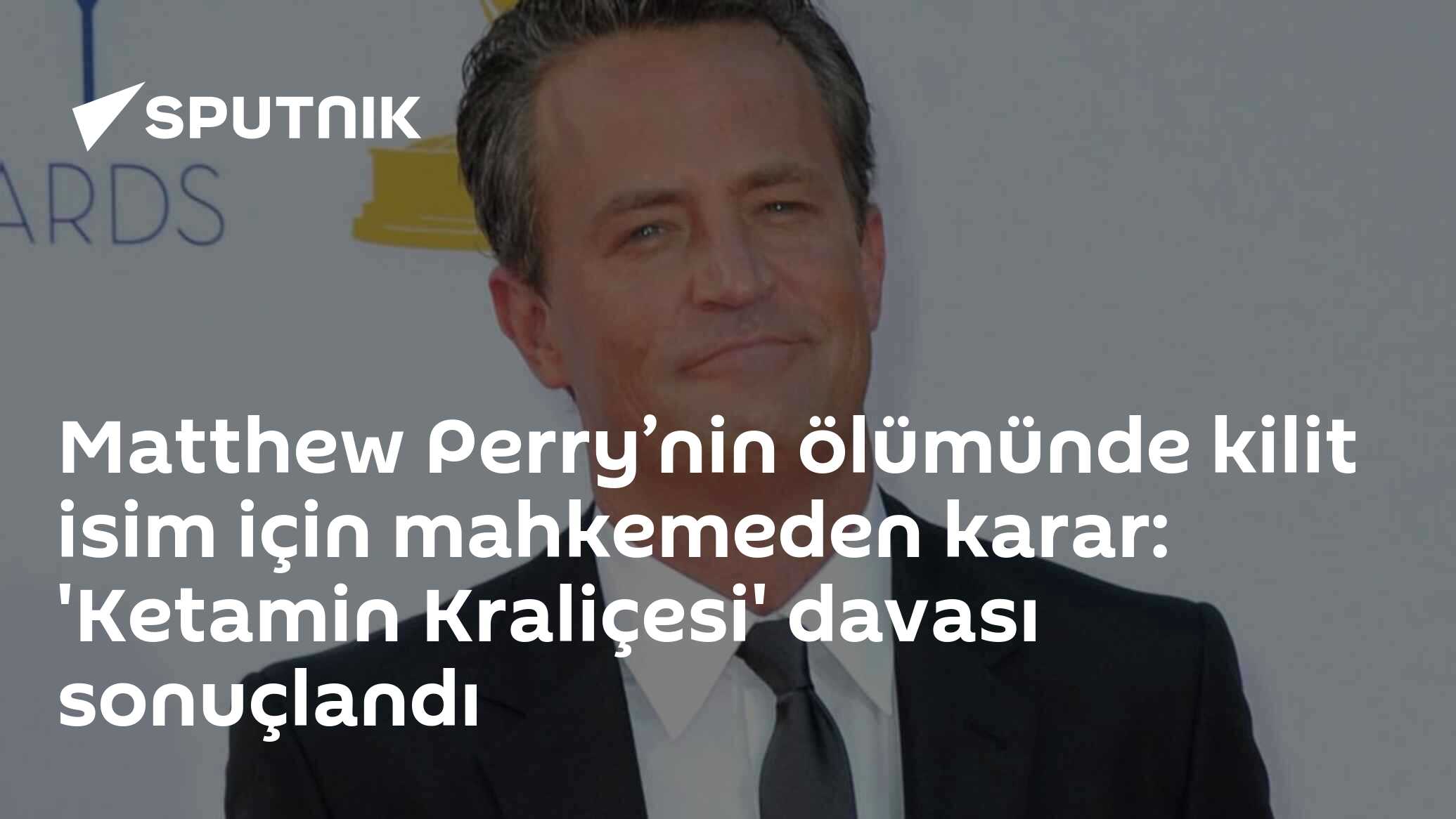 Matthew Perry’nin ölümünde kilit isim için mahkemeden karar: 'Ketamin Kraliçesi' davası sonuçlandı