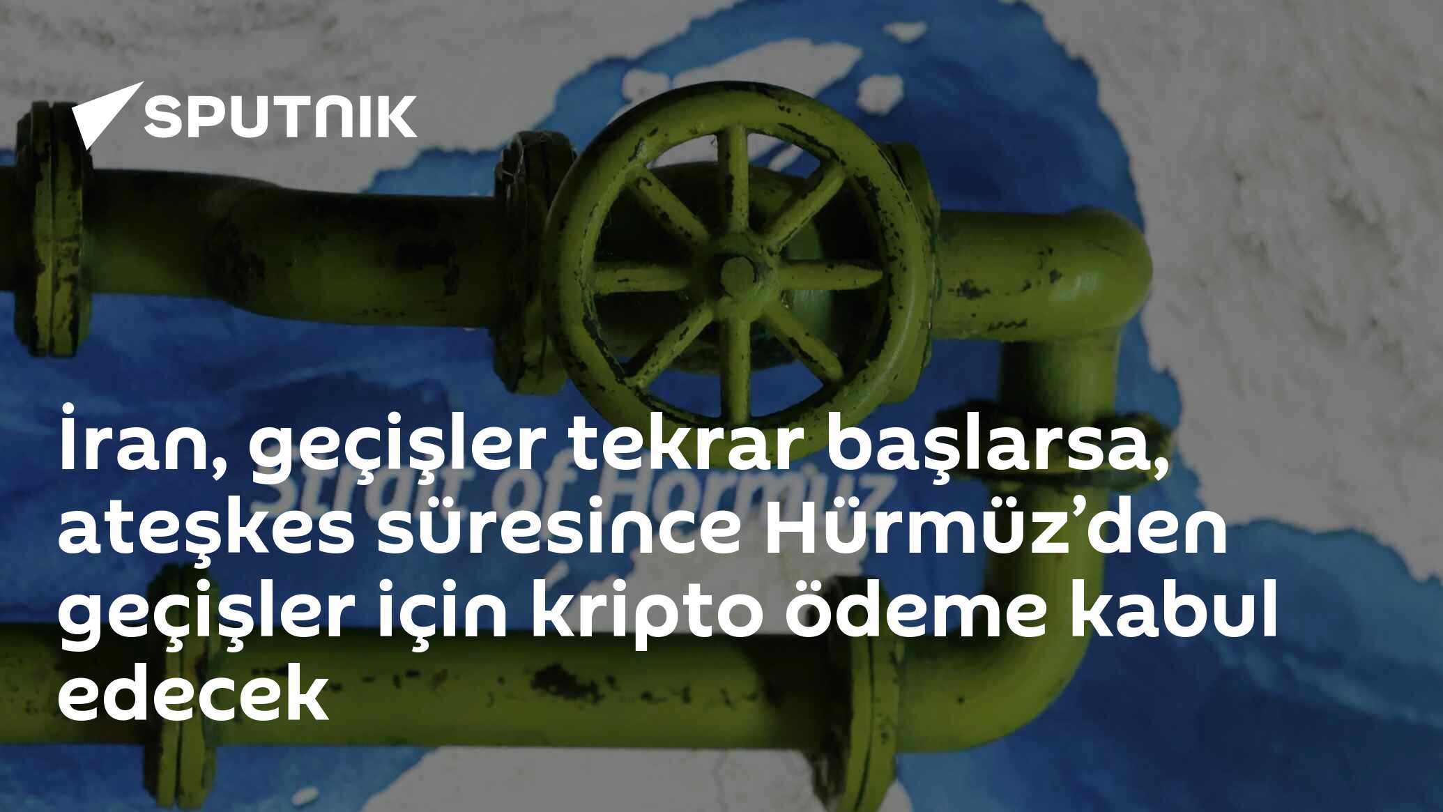 İran, geçişler tekrar başlarsa, ateşkes süresince Hürmüz’den geçişler için kripto ödeme kabul edecek