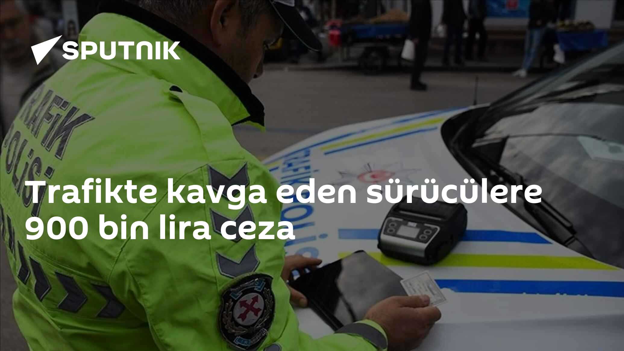 Trafikte kavga eden sürücülere 900 bin lira ceza