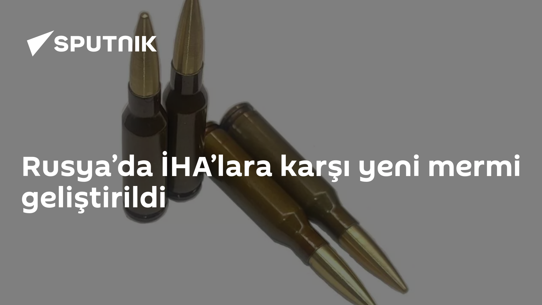 Rusya’da İHA’lara karşı yeni mermi geliştirildi