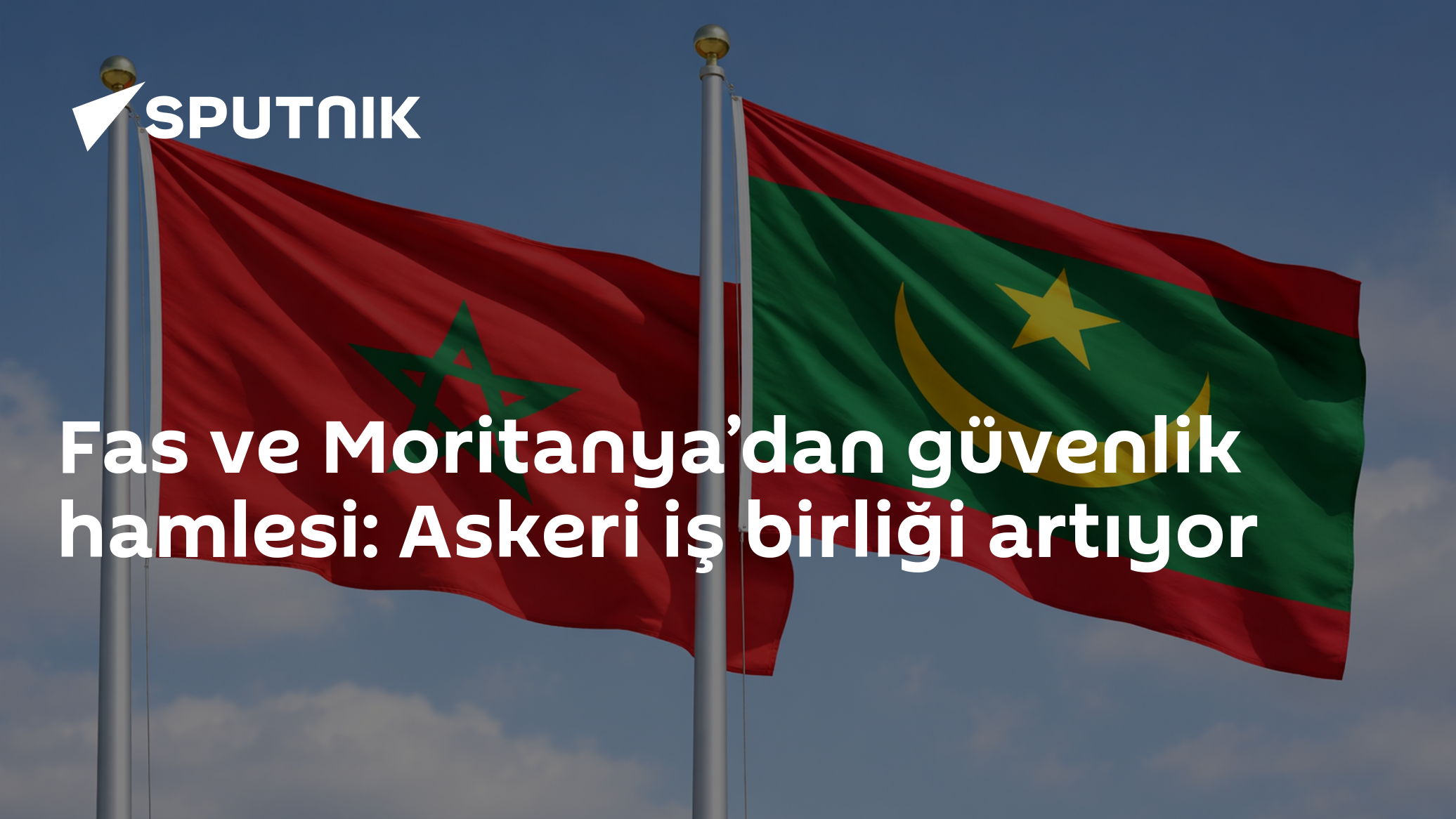 Fas ve Moritanya’dan güvenlik hamlesi: Askeri iş birliği artıyor