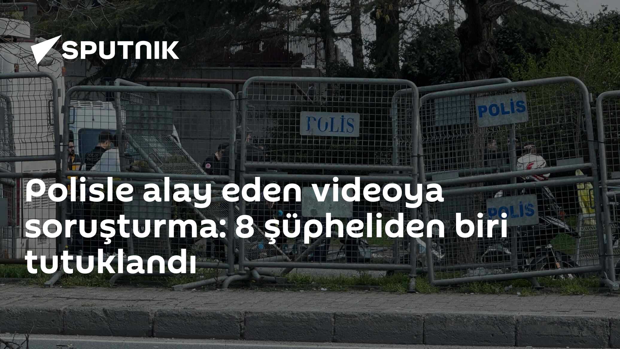 Polisle alay eden videoya soruşturma: 8 şüpheliden biri tutuklandı