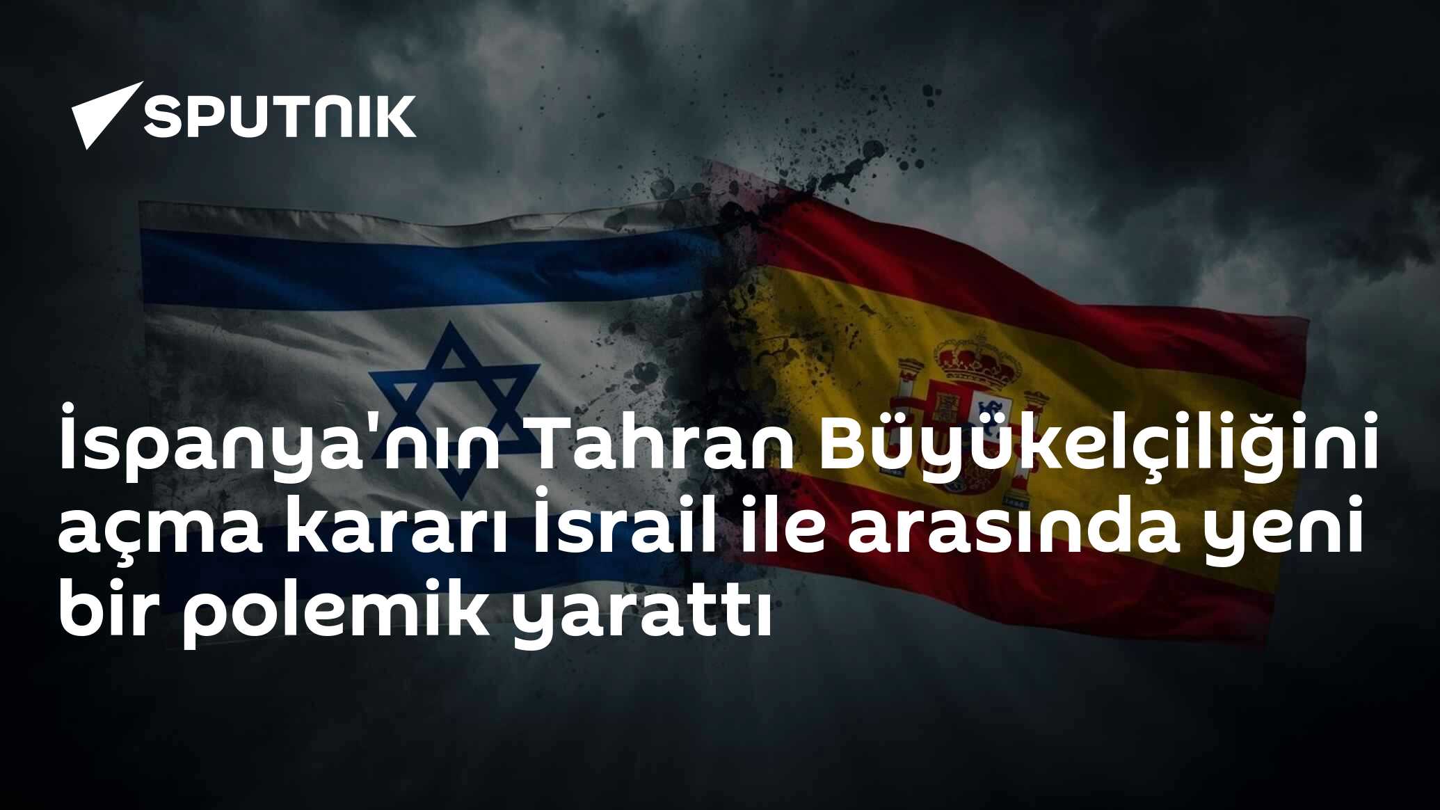 İspanya'nın Tahran Büyükelçiliğini açma kararı İsrail ile arasında yeni bir polemik yarattı
