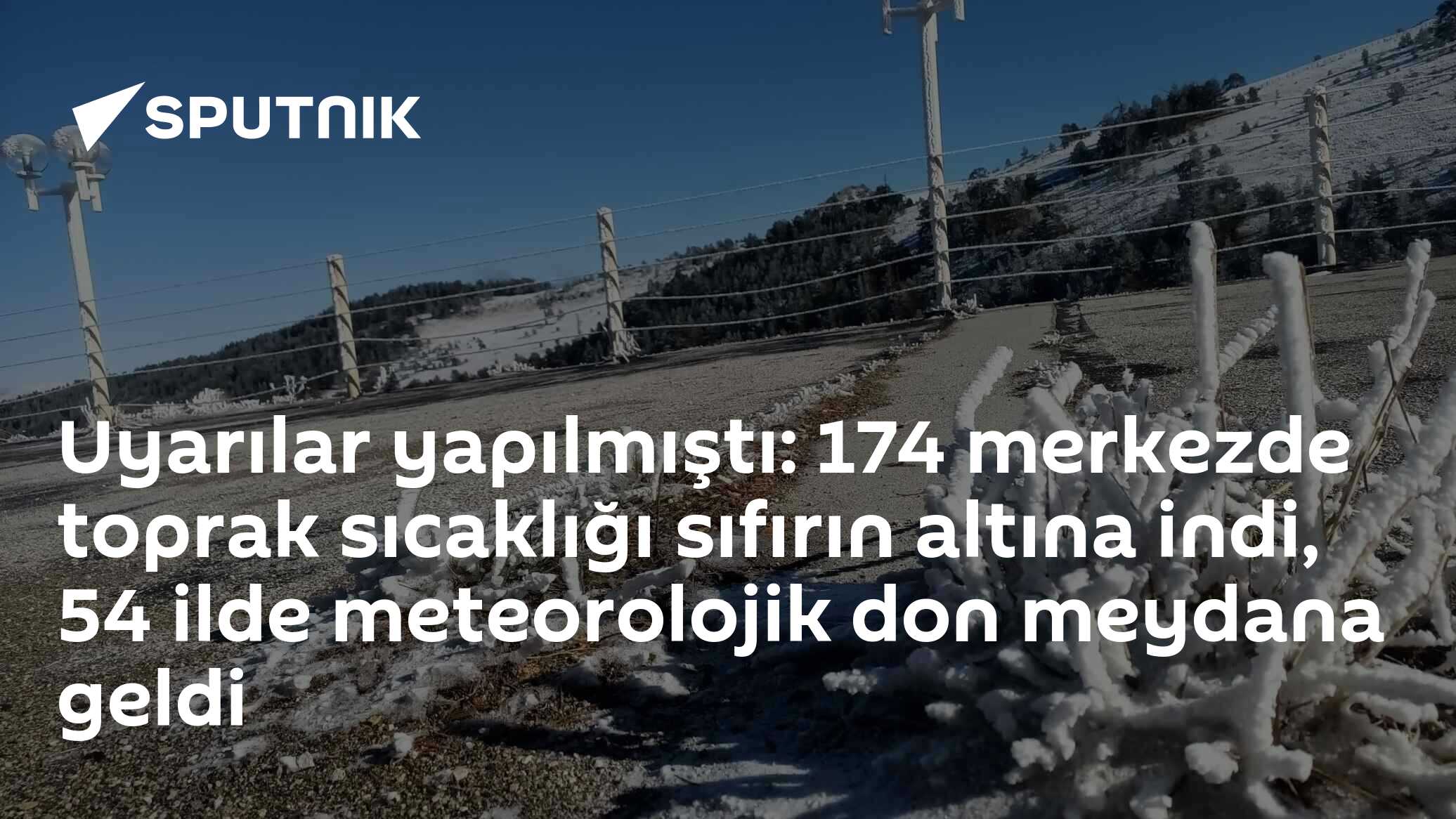 Uyarılar yapılmıştı: 174 merkezde toprak sıcaklığı sıfırın altına indi, 54 ilde meteorolojik don meydana geldi