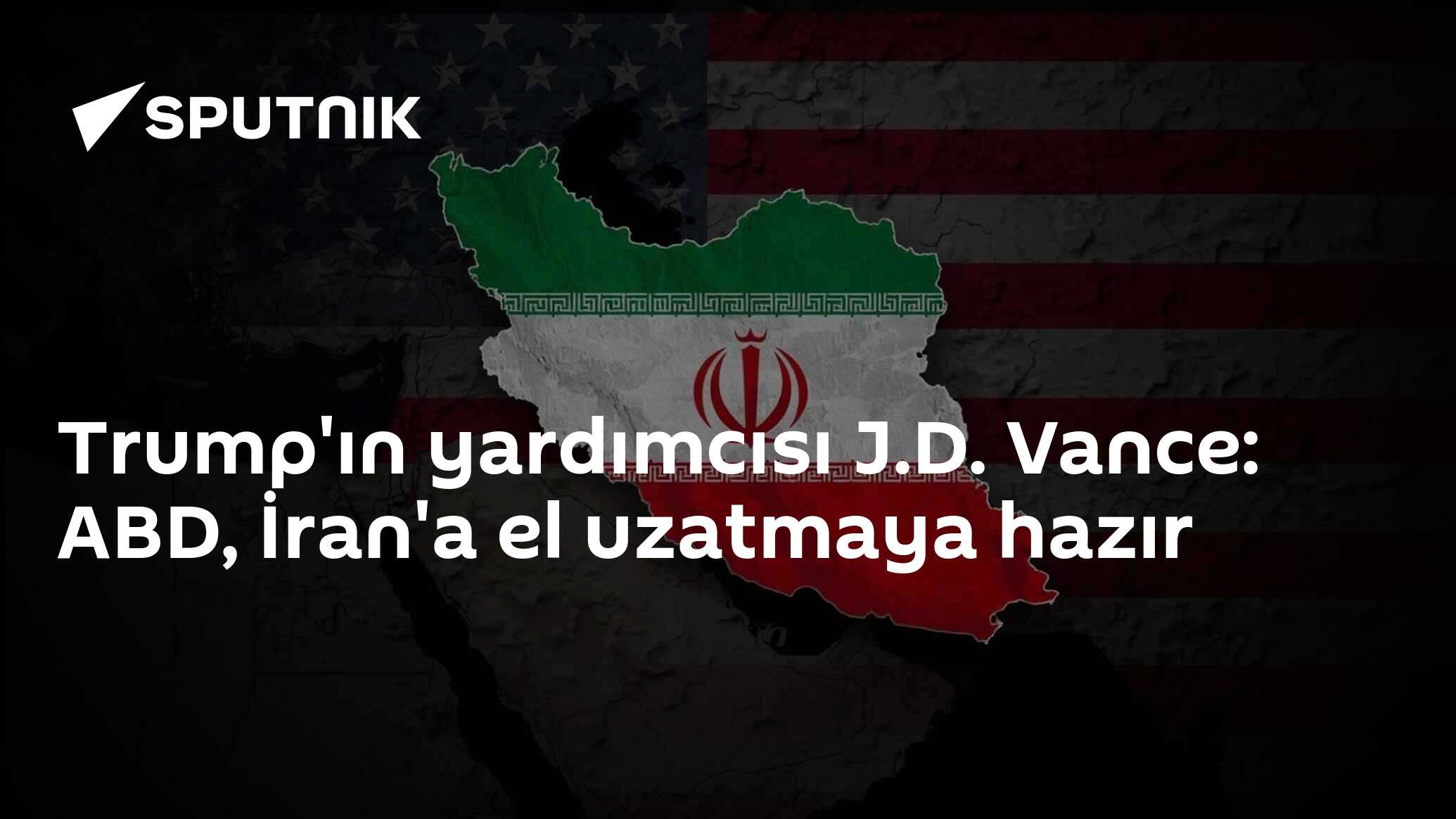 Trump'ın yardımcısı J.D. Vance: ABD, İran'a el uzatmaya hazır
