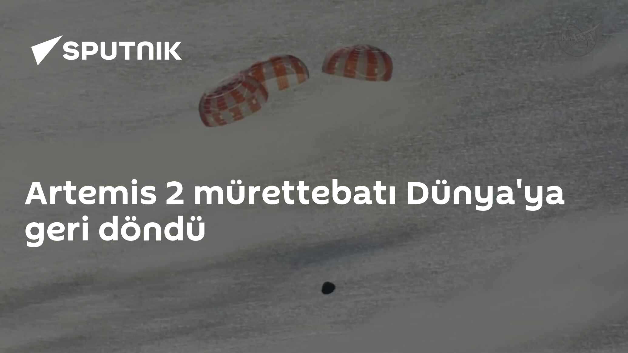 Artemis 2 mürettebatı Dünya'ya geri döndü