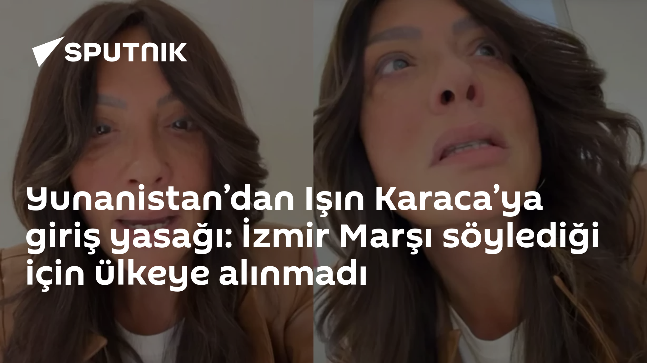 Yunanistan’dan Işın Karaca’ya giriş yasağı: İzmir Marşı söylediği için ülkeye alınmadı