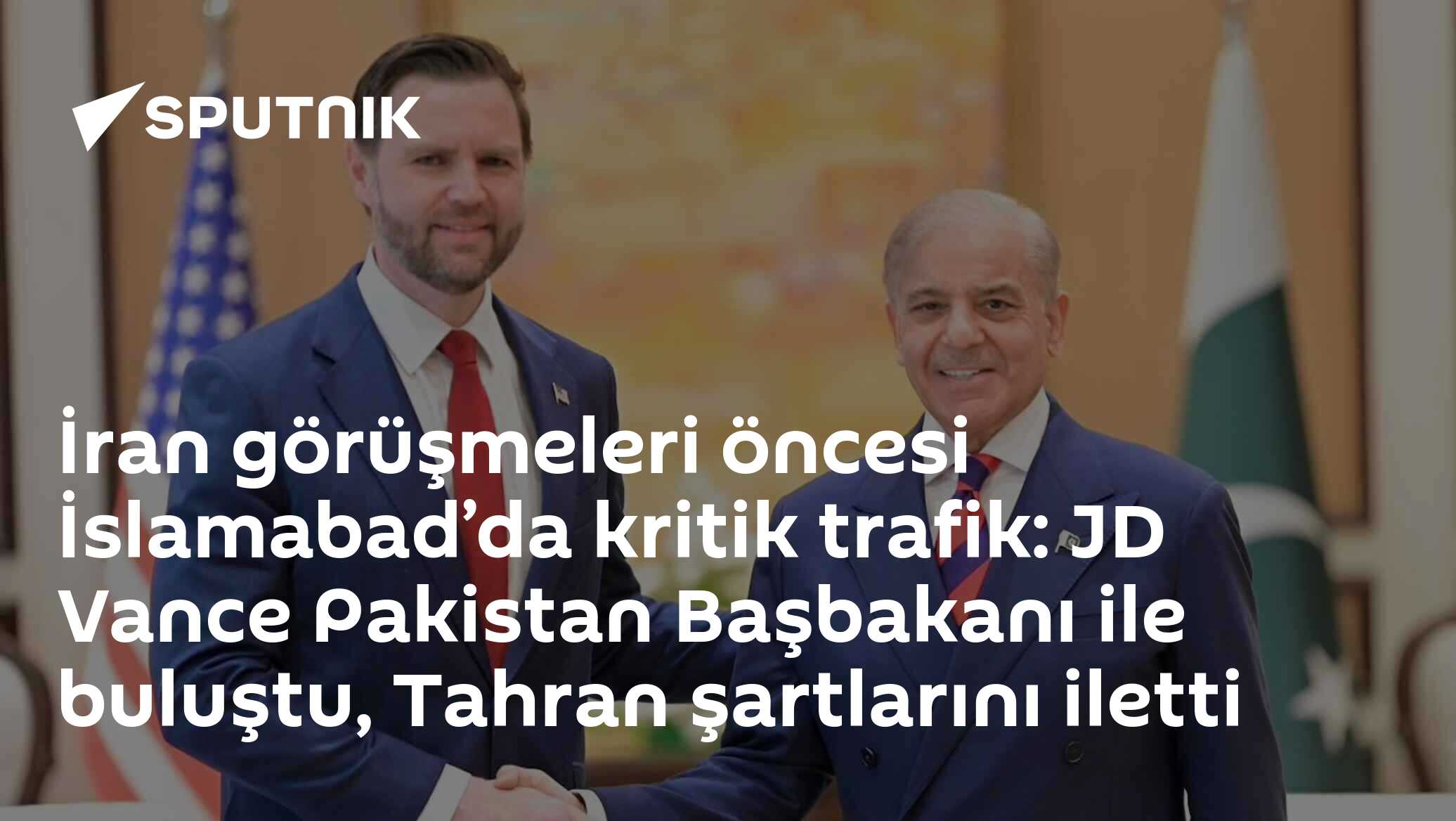 İran görüşmeleri öncesi İslamabad’da kritik trafik: JD Vance Pakistan Başbakanı ile buluştu, Tahran şartlarını iletti