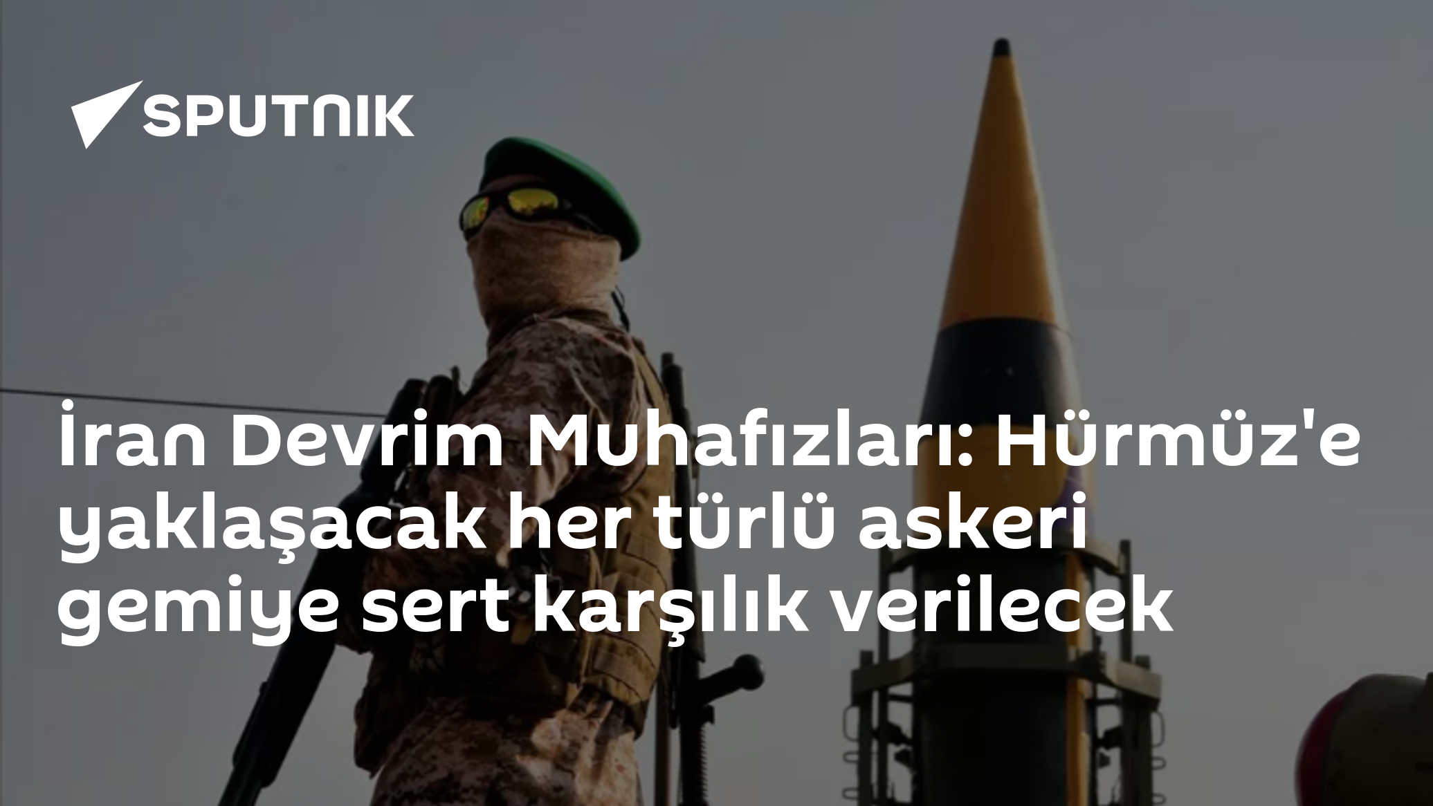 İran Devrim Muhafızları: Hürmüz'e yaklaşacak her türlü askeri gemiye sert karşılık verilecek