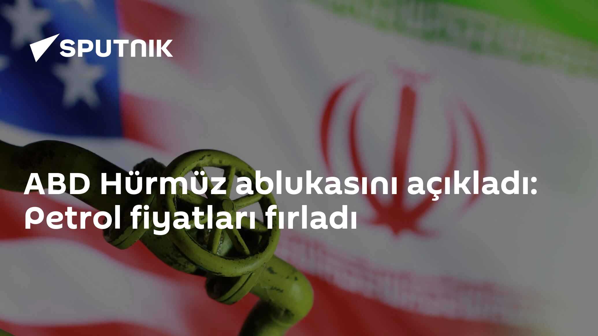 ABD Hürmüz ablukasını açıkladı: Petrol fiyatları fırladı