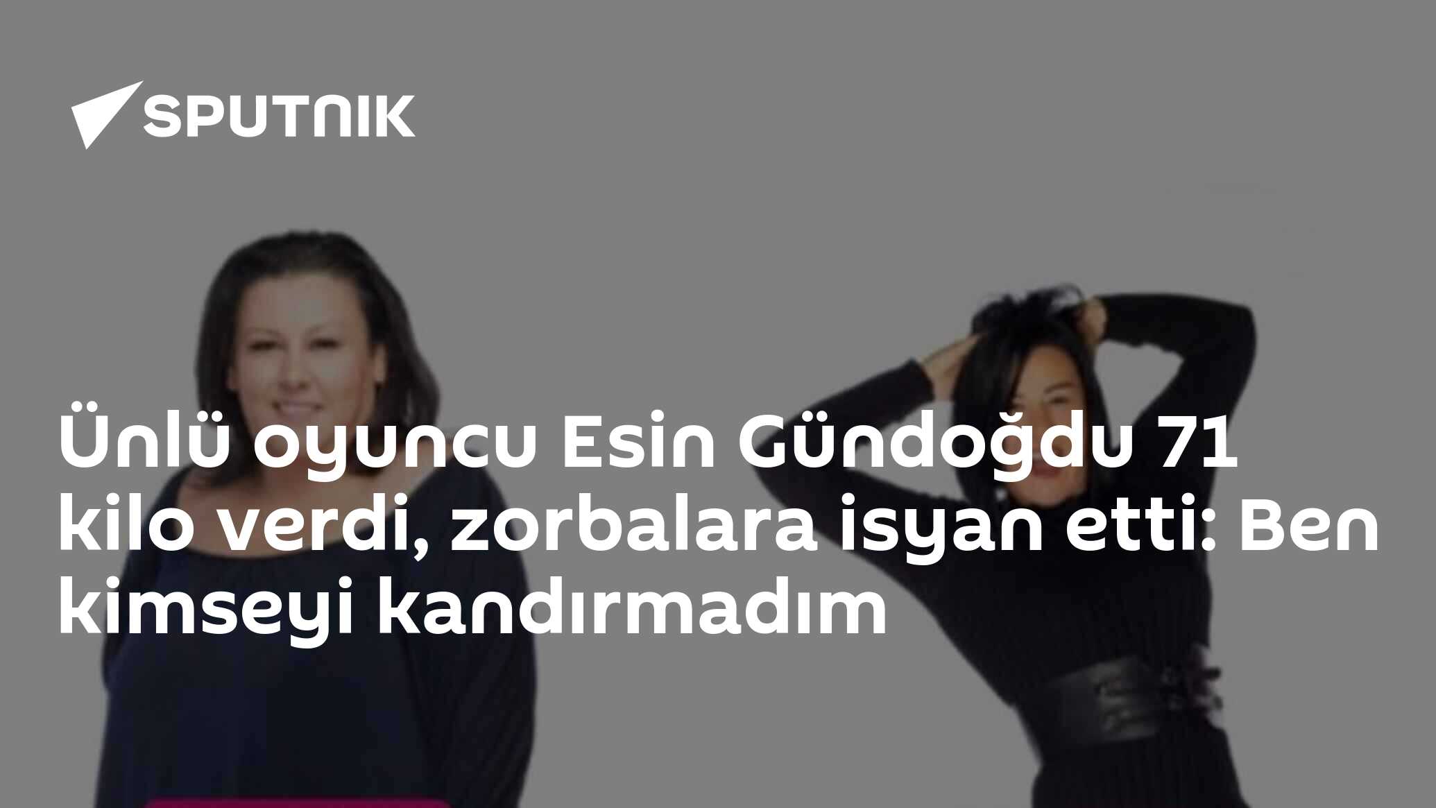 Ünlü oyuncu Esin Gündoğdu 71 kilo verdi, zorbalara isyan etti: Ben kimseyi kandırmadım