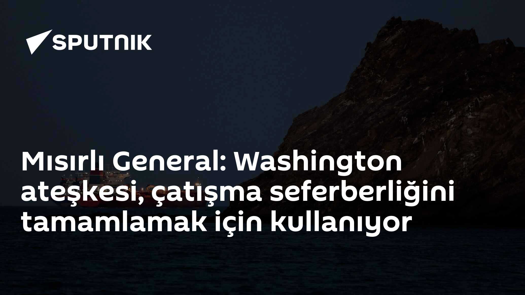 Mısırlı General: Washington ateşkesi, çatışma seferberliğini tamamlamak için kullanıyor
