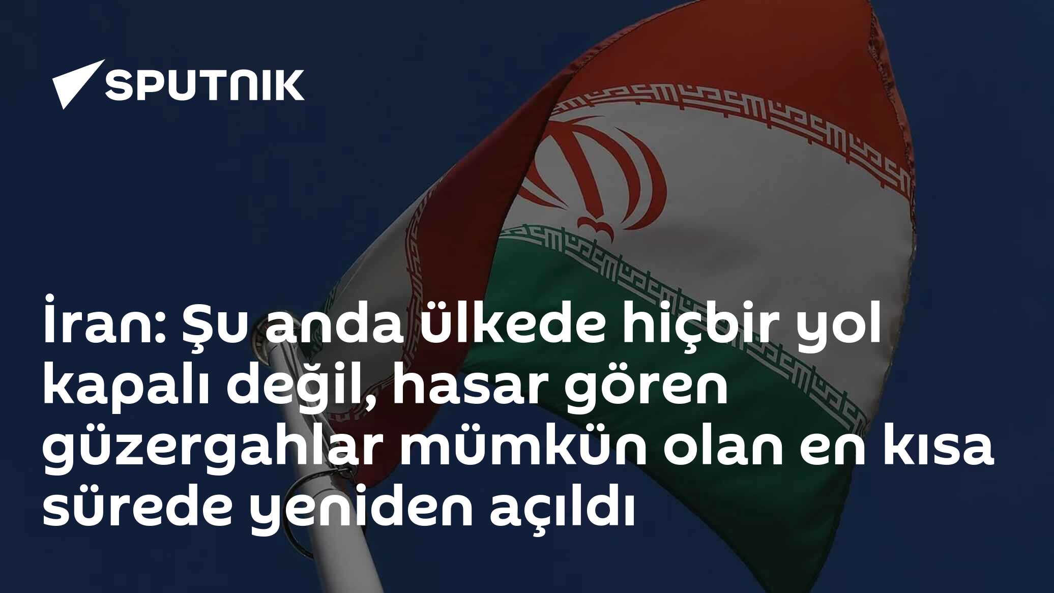 İran: Şu anda ülkede hiçbir yol kapalı değil, hasar gören güzergahlar mümkün olan en kısa sürede yeniden açıldı