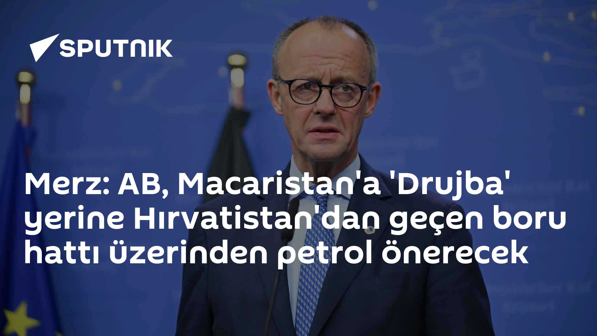 Merz: AB, Macaristan'a 'Drujba' yerine Hırvatistan'dan geçen boru hattı üzerinden petrol önerecek