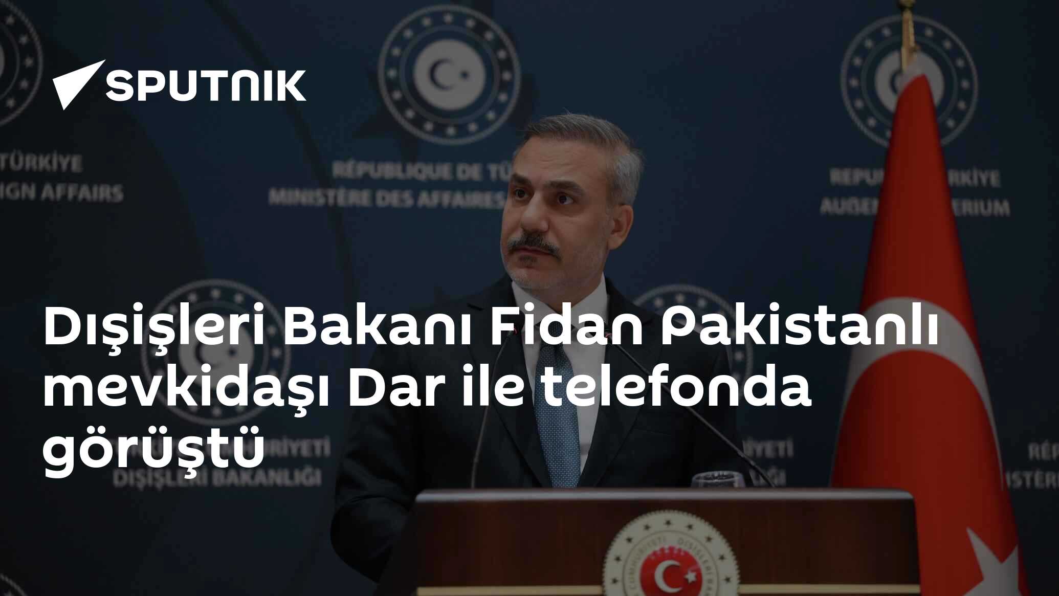 Dışişleri Bakanı Fidan Pakistanlı mevkidaşı Dar ile telefonda görüştü
