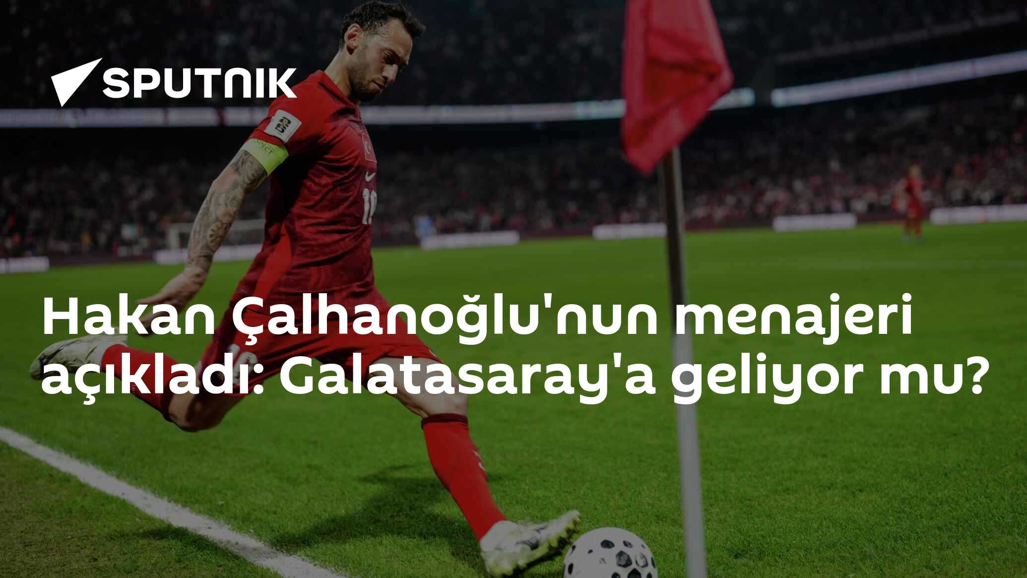 Hakan Çalhanoğlu'nun menajeri açıkladı: Galatasaray'a geliyor mu?