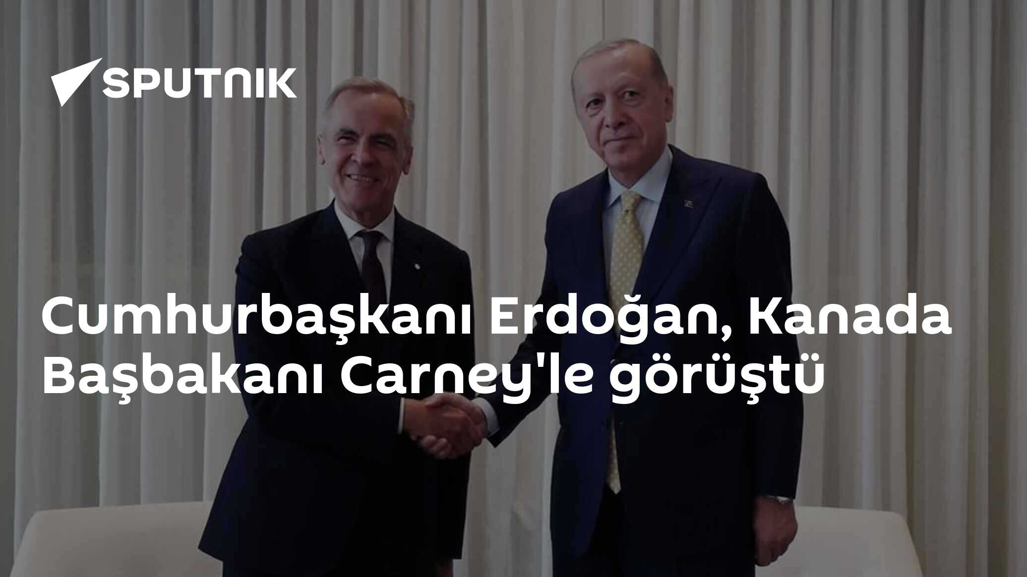 Cumhurbaşkanı Erdoğan, Kanada Başbakanı Carney'le görüştü