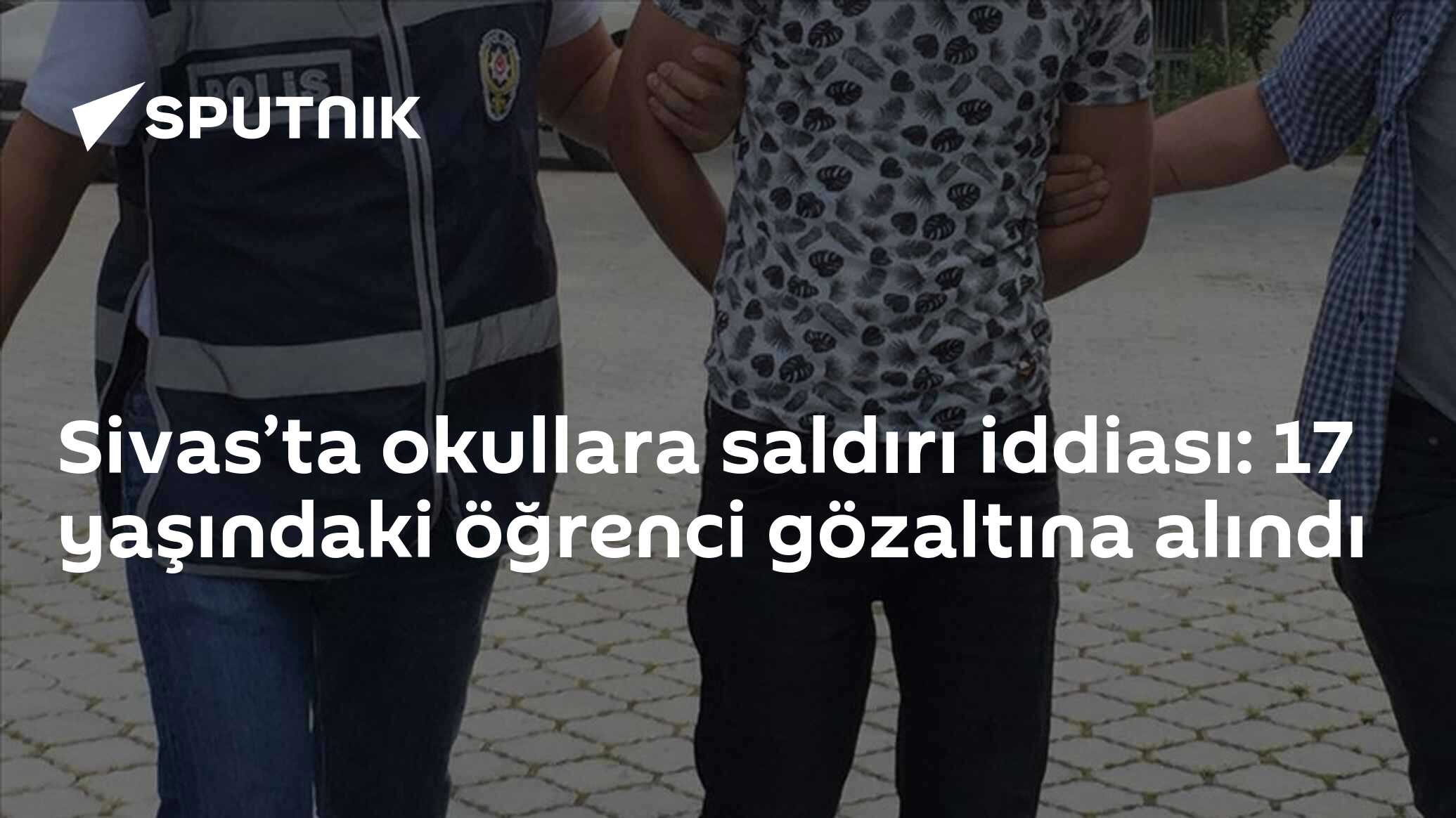 Sivas’ta okullara saldırı iddiası: 17 yaşındaki öğrenci gözaltına alındı