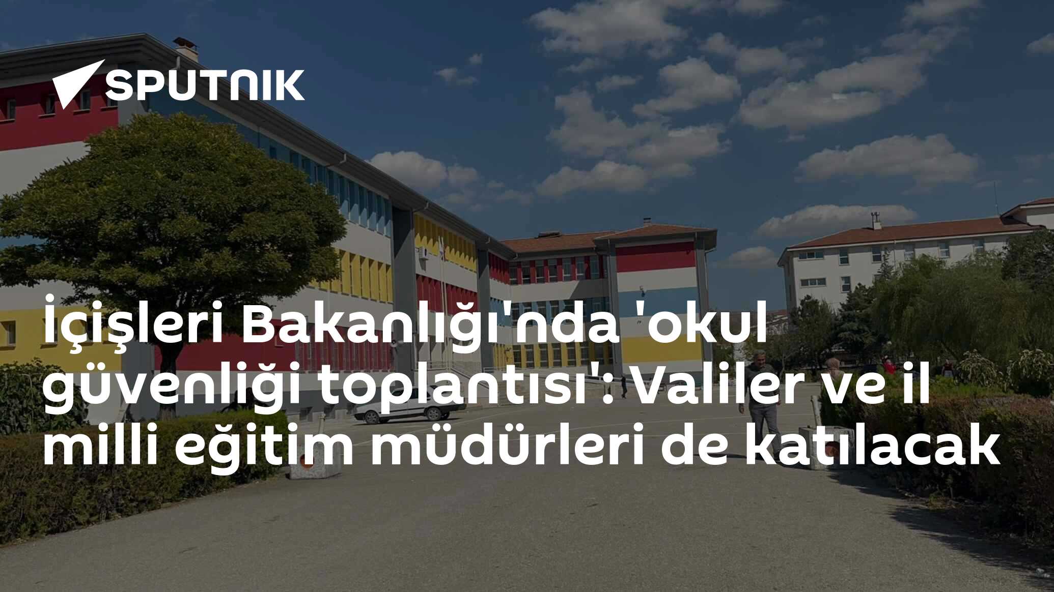 İçişleri Bakanlığı'nda 'okul güvenliği toplantısı':  Valiler ve il milli eğitim müdürleri de katılacak