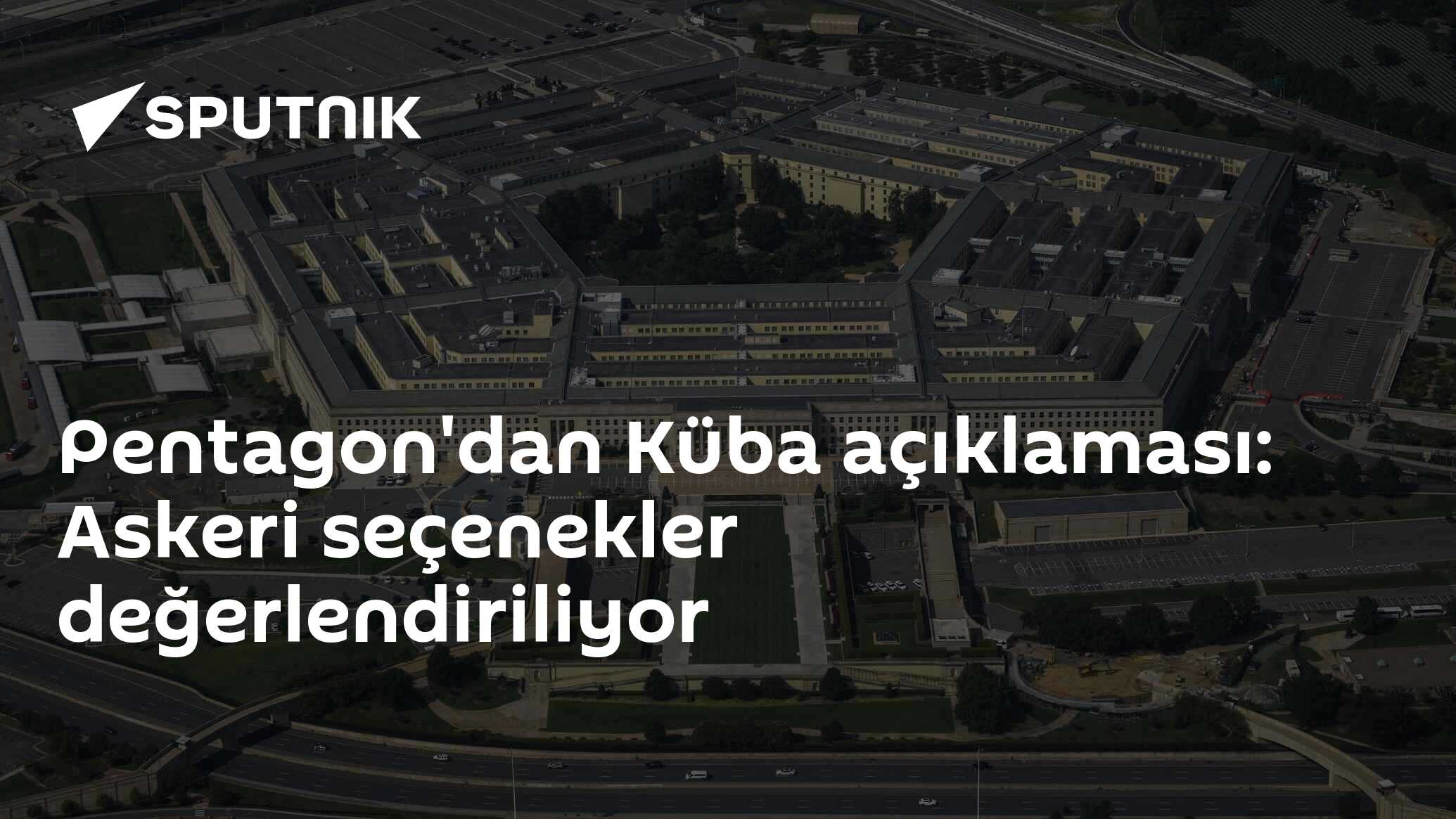 Pentagon'dan Küba açıklaması: Askeri seçenekler değerlendiriliyor