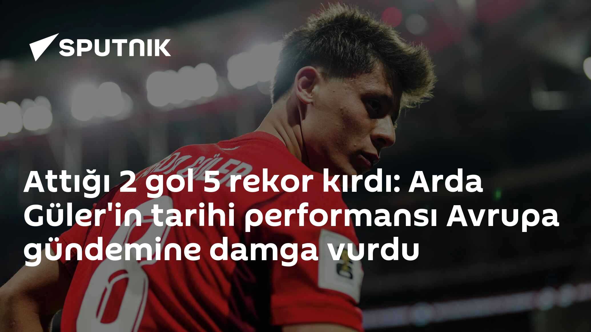 Attığı 2 gol 5 rekor kırdı: Arda Güler'in tarihi performansı Avrupa gündemine damga vurdu