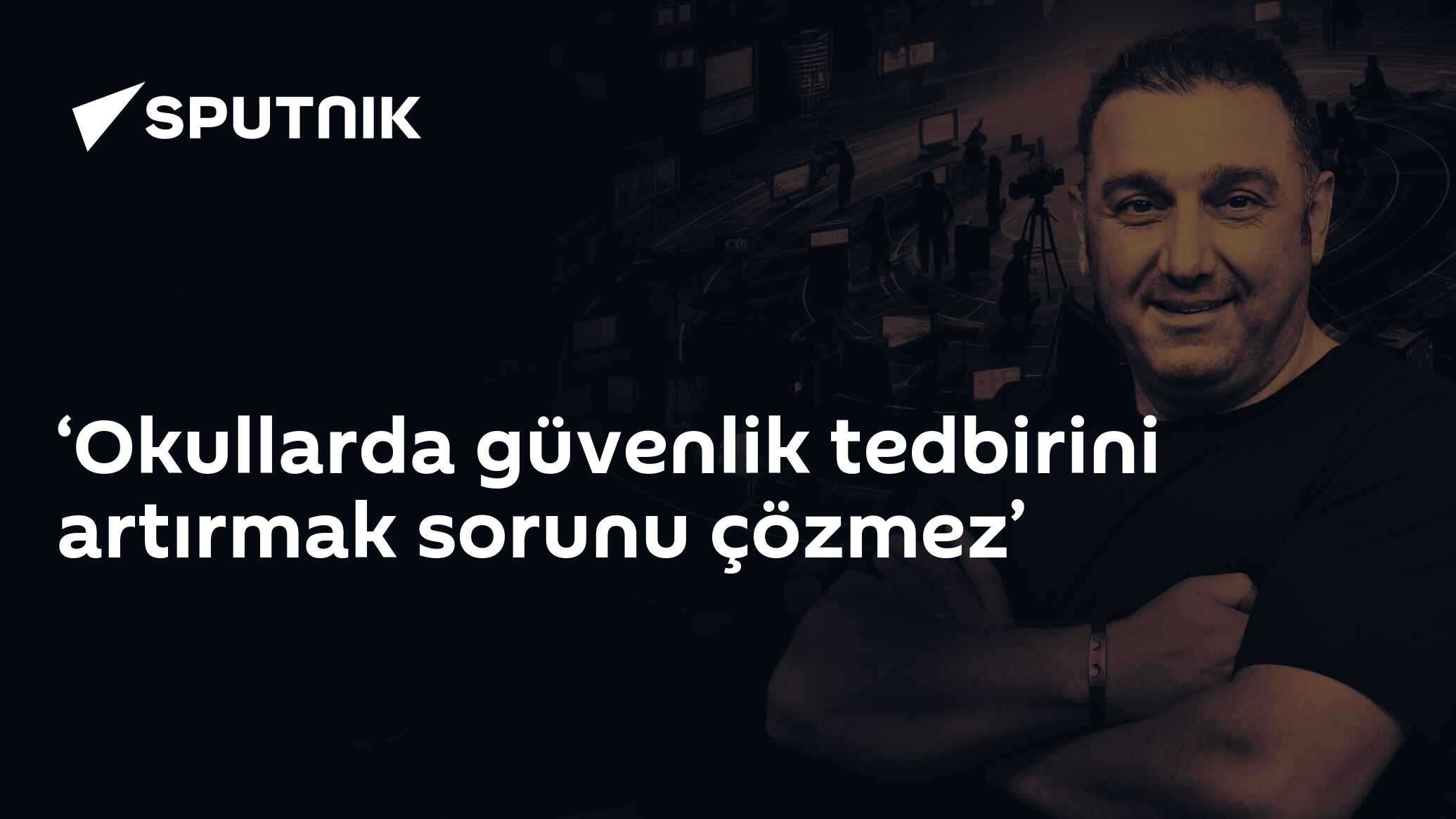 ‘Okullarda güvenlik tedbirini artırmak sorunu çözmez’